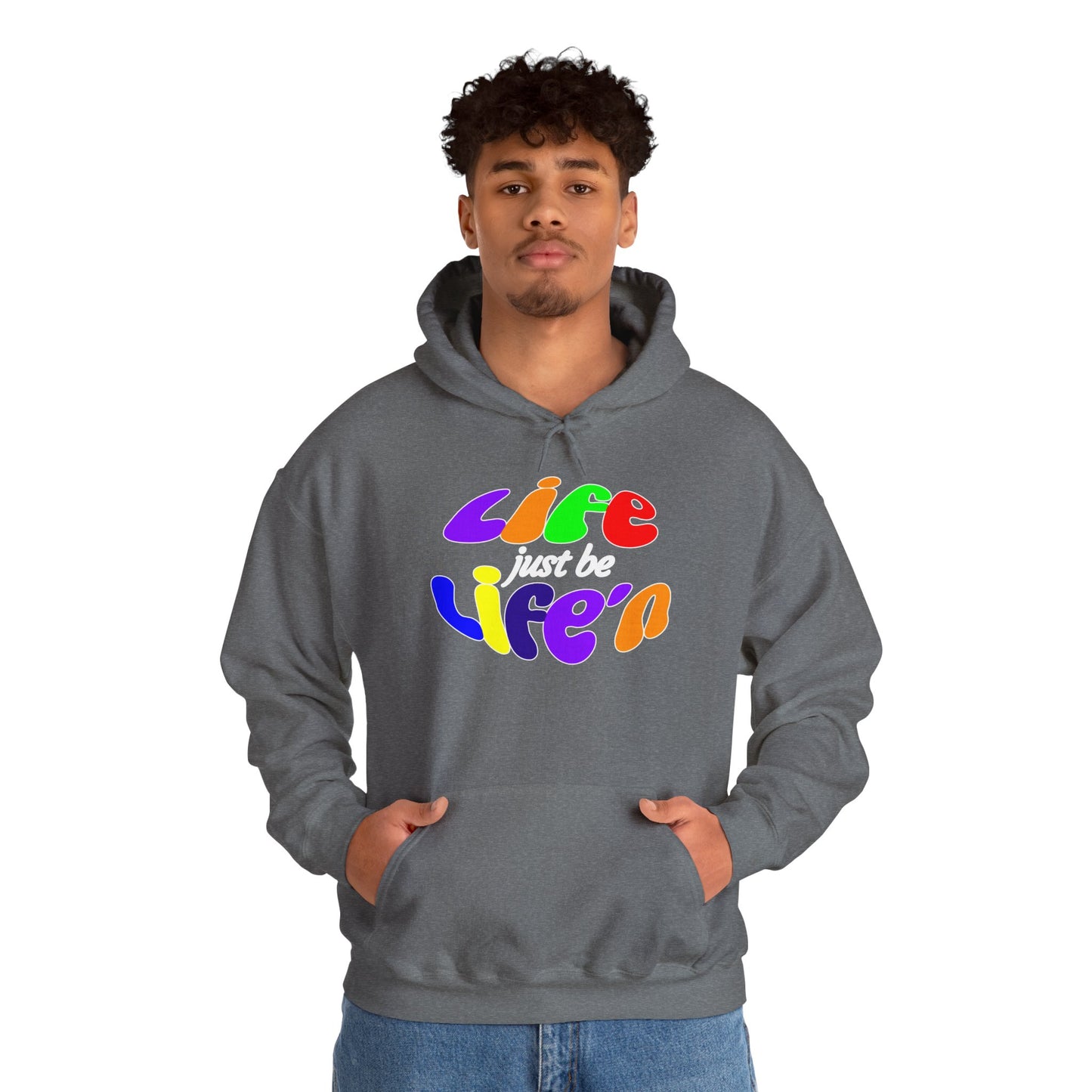 Life Just Be Life'n Hooded Sweatshirt - Unisex Heavy Blend™