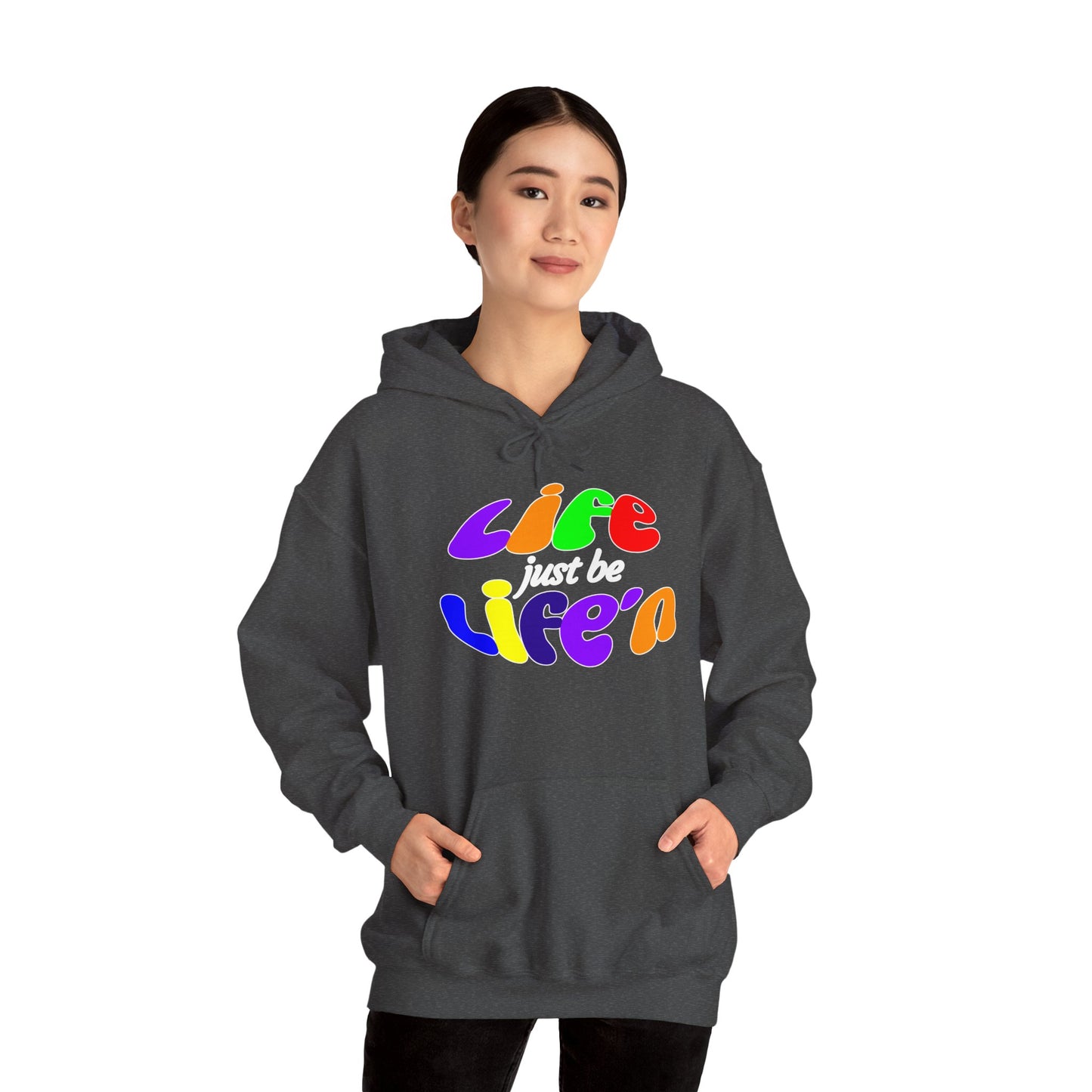 Life Just Be Life'n Hooded Sweatshirt - Unisex Heavy Blend™