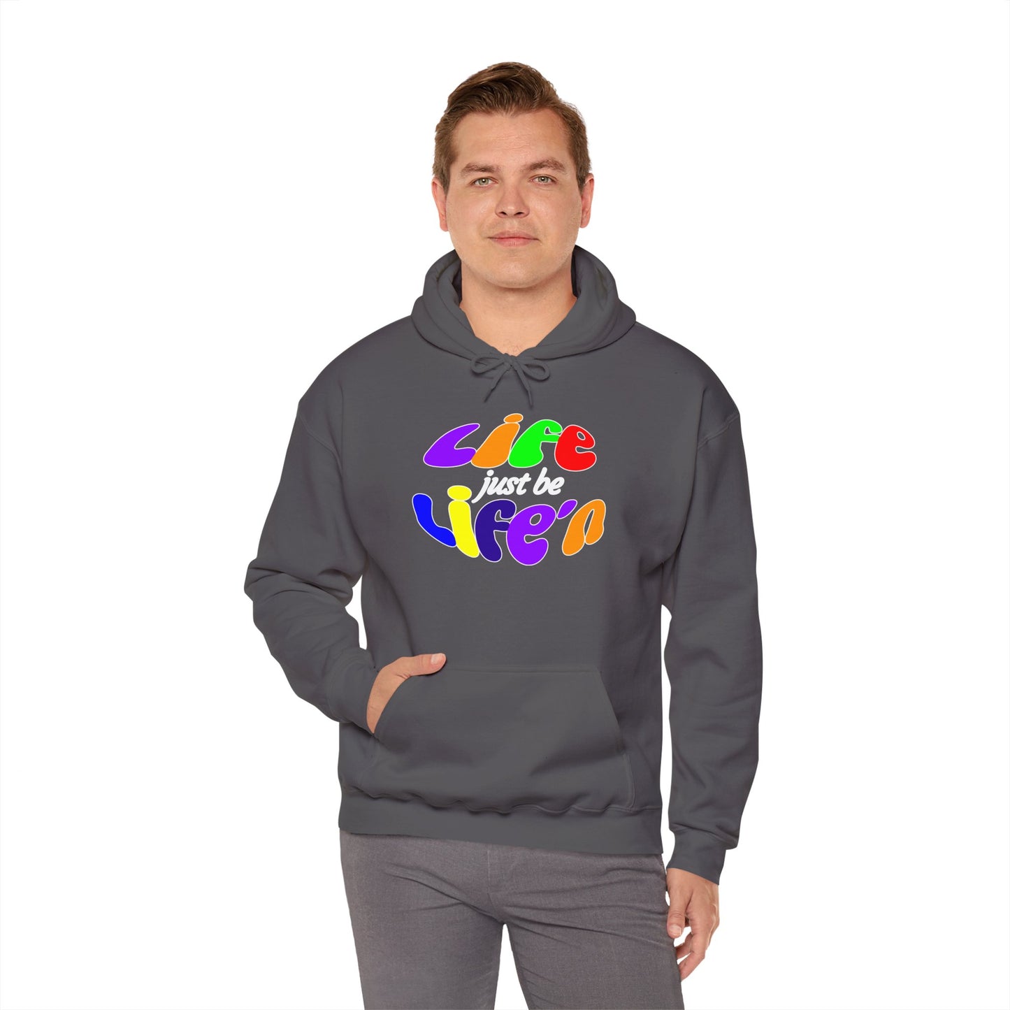 Life Just Be Life'n Hooded Sweatshirt - Unisex Heavy Blend™