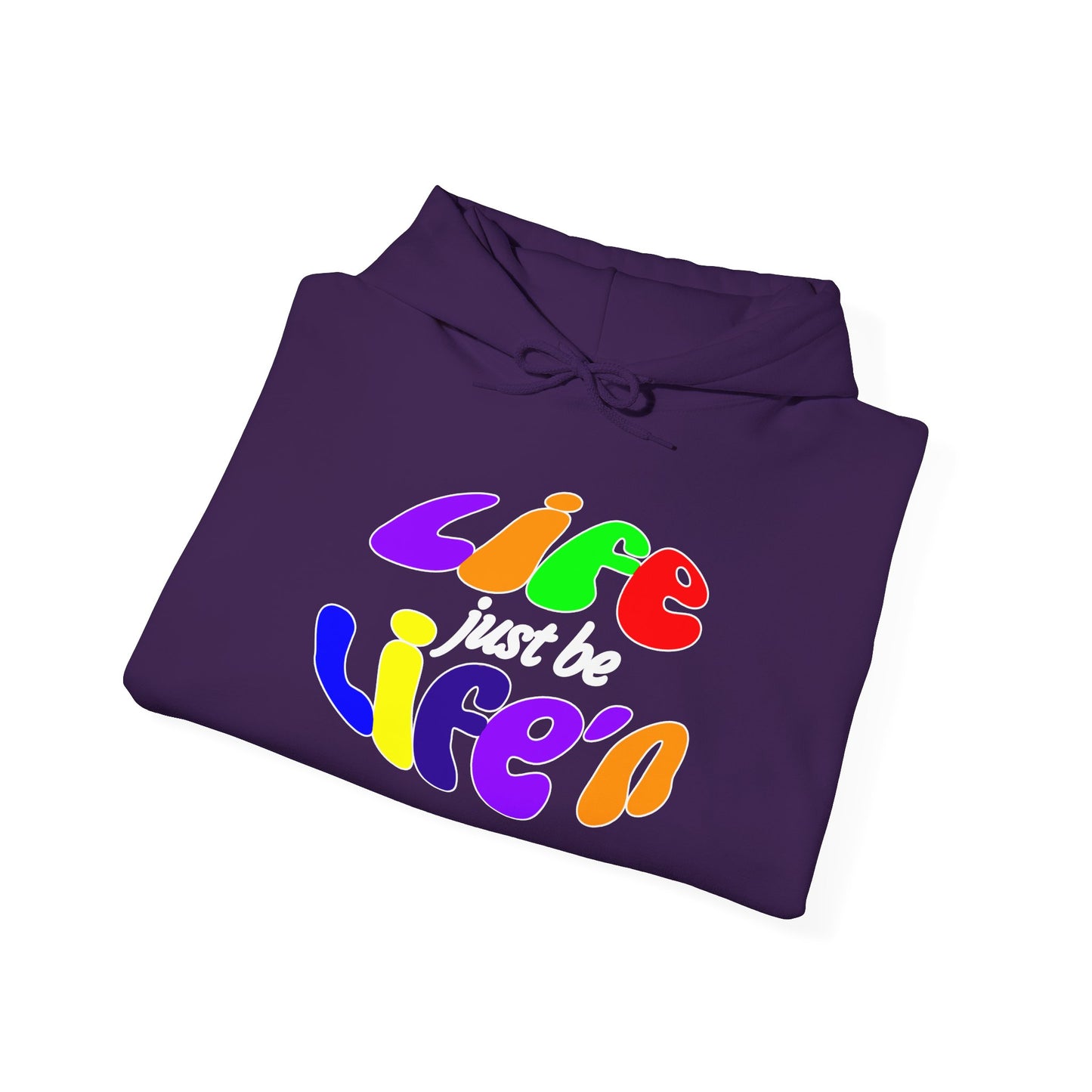 Life Just Be Life'n Hooded Sweatshirt - Unisex Heavy Blend™