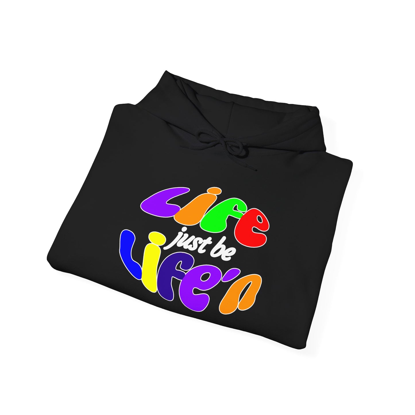Life Just Be Life'n Hooded Sweatshirt - Unisex Heavy Blend™