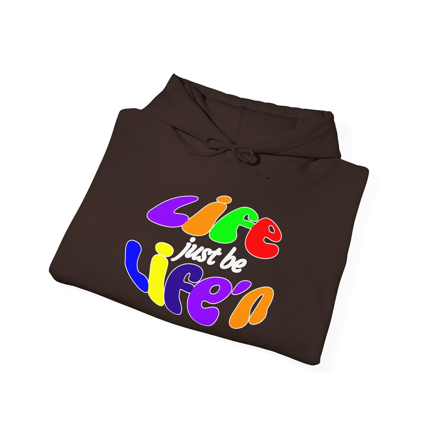 Life Just Be Life'n Hooded Sweatshirt - Unisex Heavy Blend™