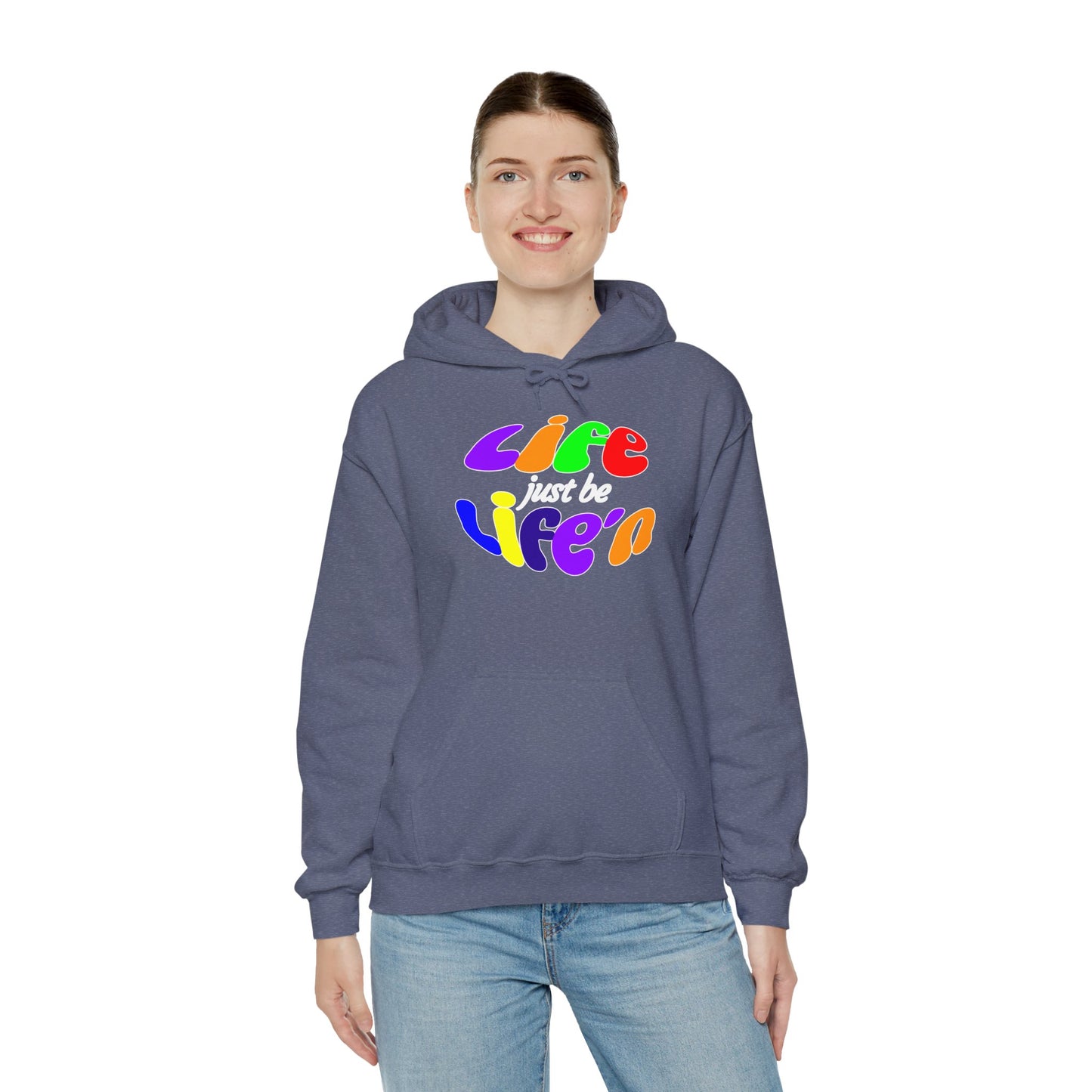 Life Just Be Life'n Hooded Sweatshirt - Unisex Heavy Blend™