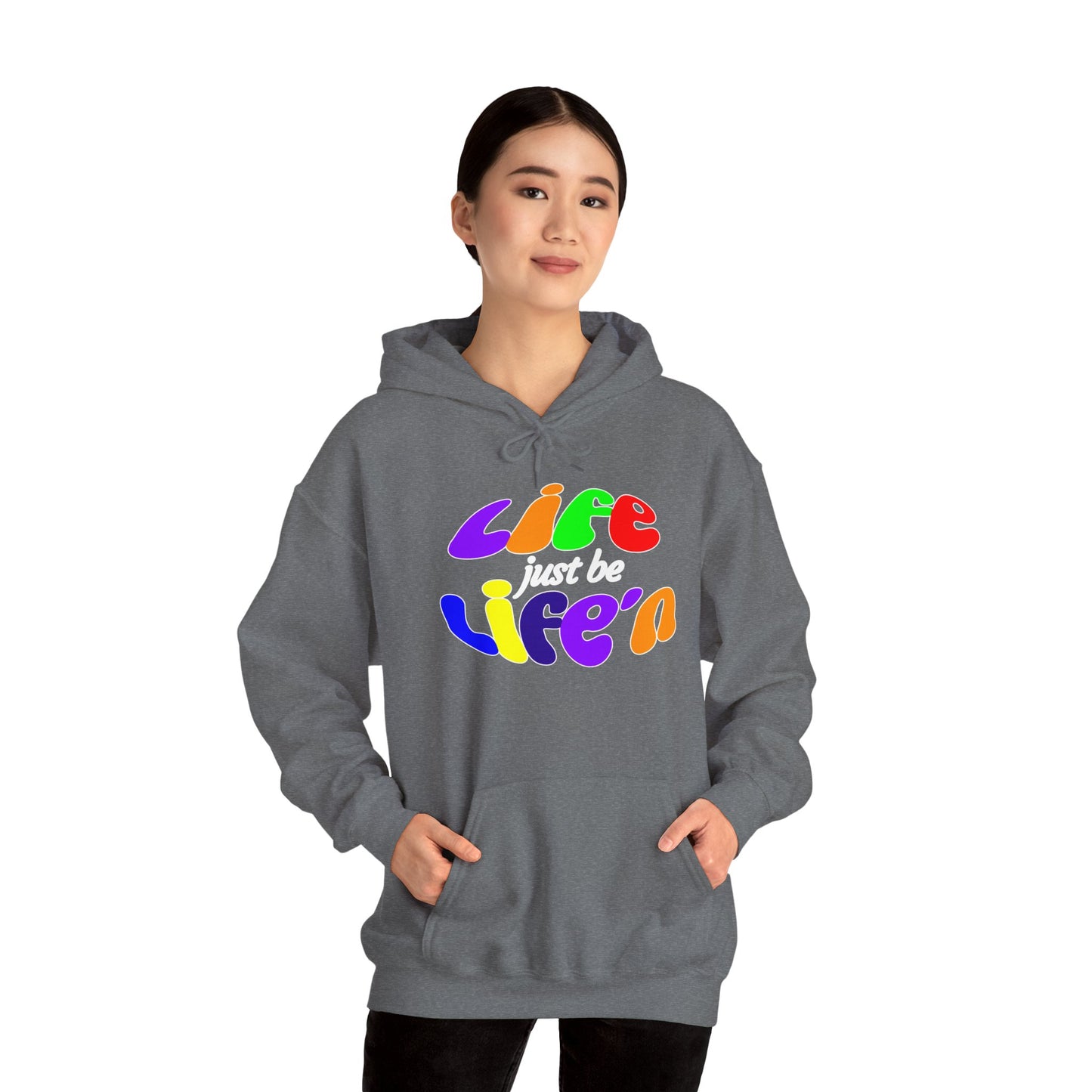 Life Just Be Life'n Hooded Sweatshirt - Unisex Heavy Blend™