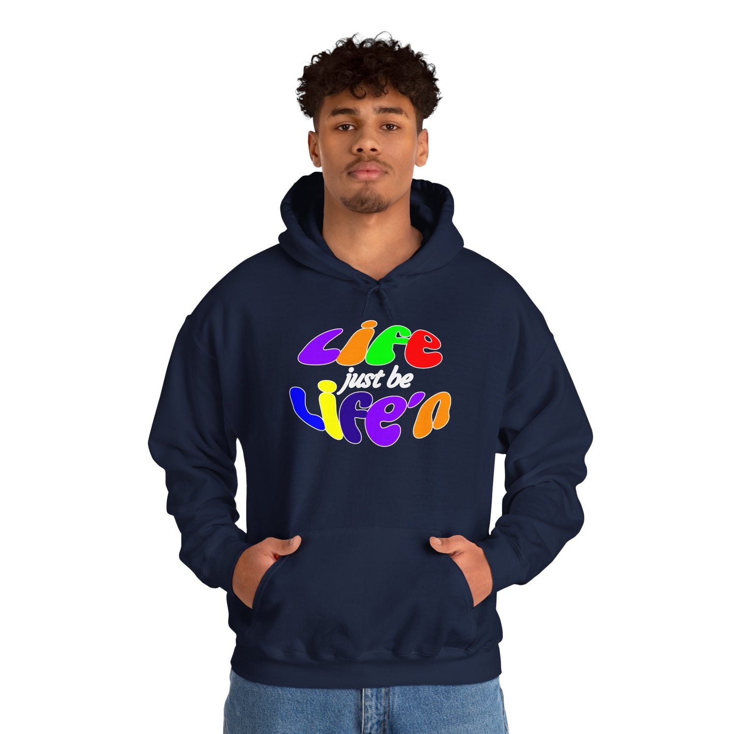 Life Just Be Life'n Hooded Sweatshirt - Unisex Heavy Blend™