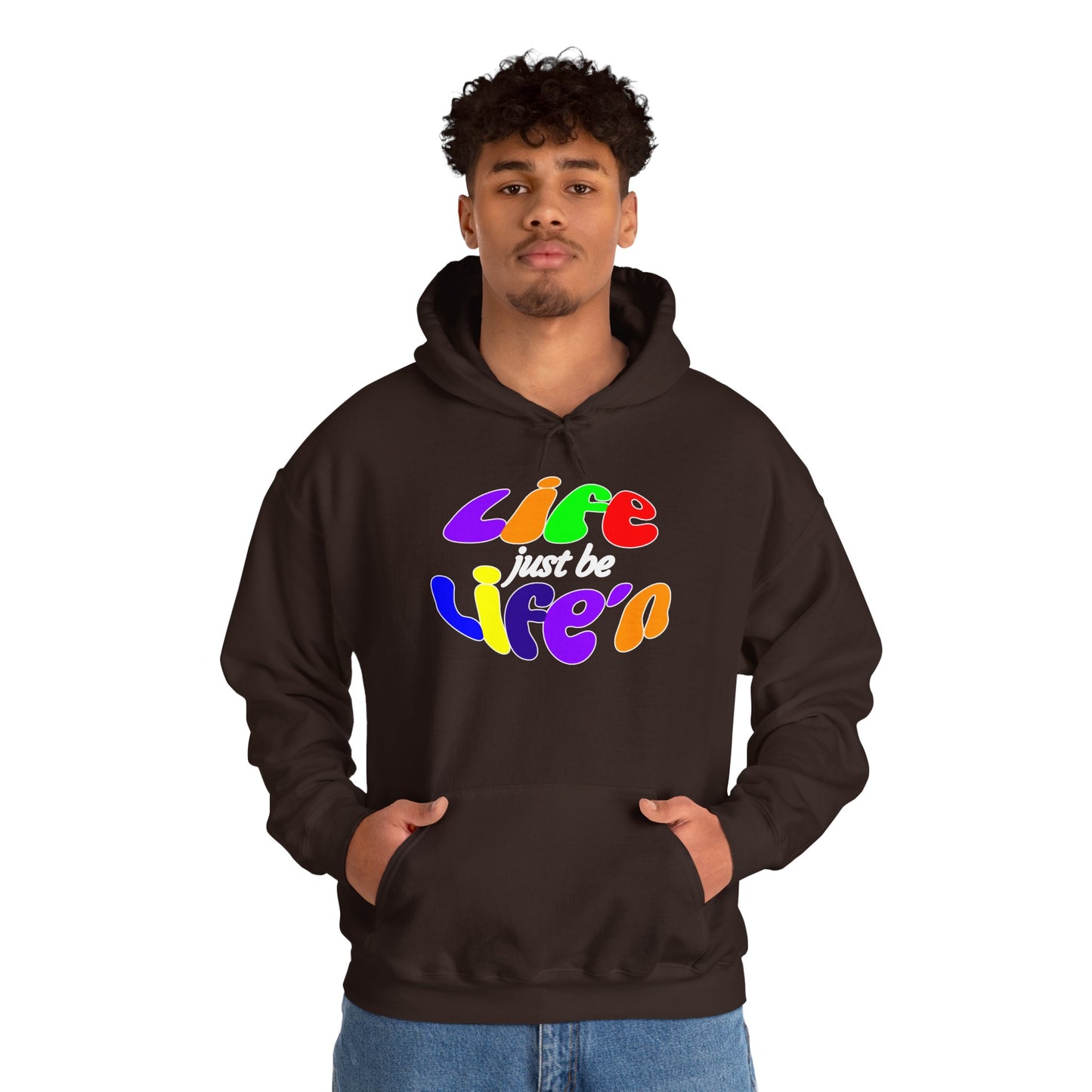 Life Just Be Life'n Hooded Sweatshirt - Unisex Heavy Blend™