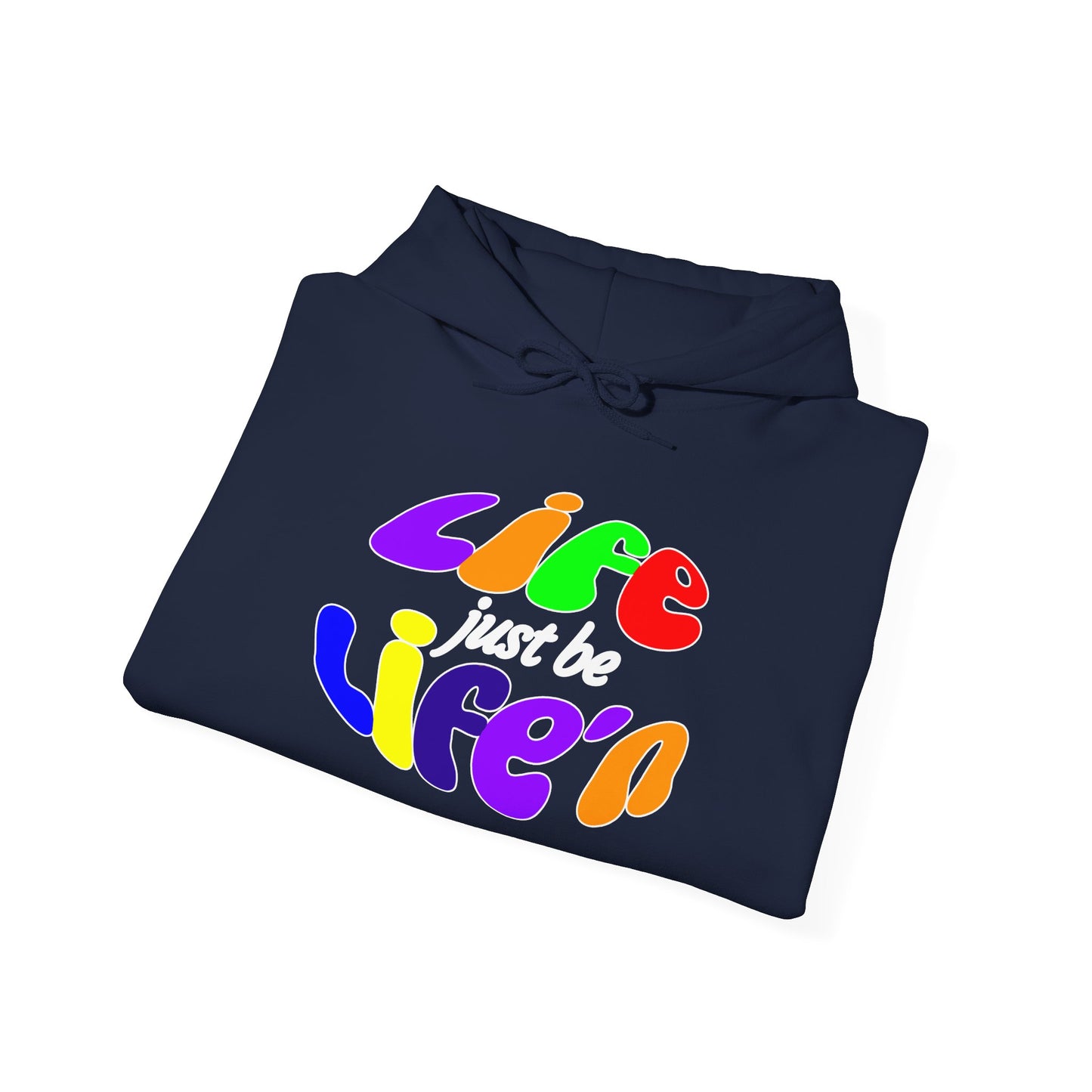 Life Just Be Life'n Hooded Sweatshirt - Unisex Heavy Blend™