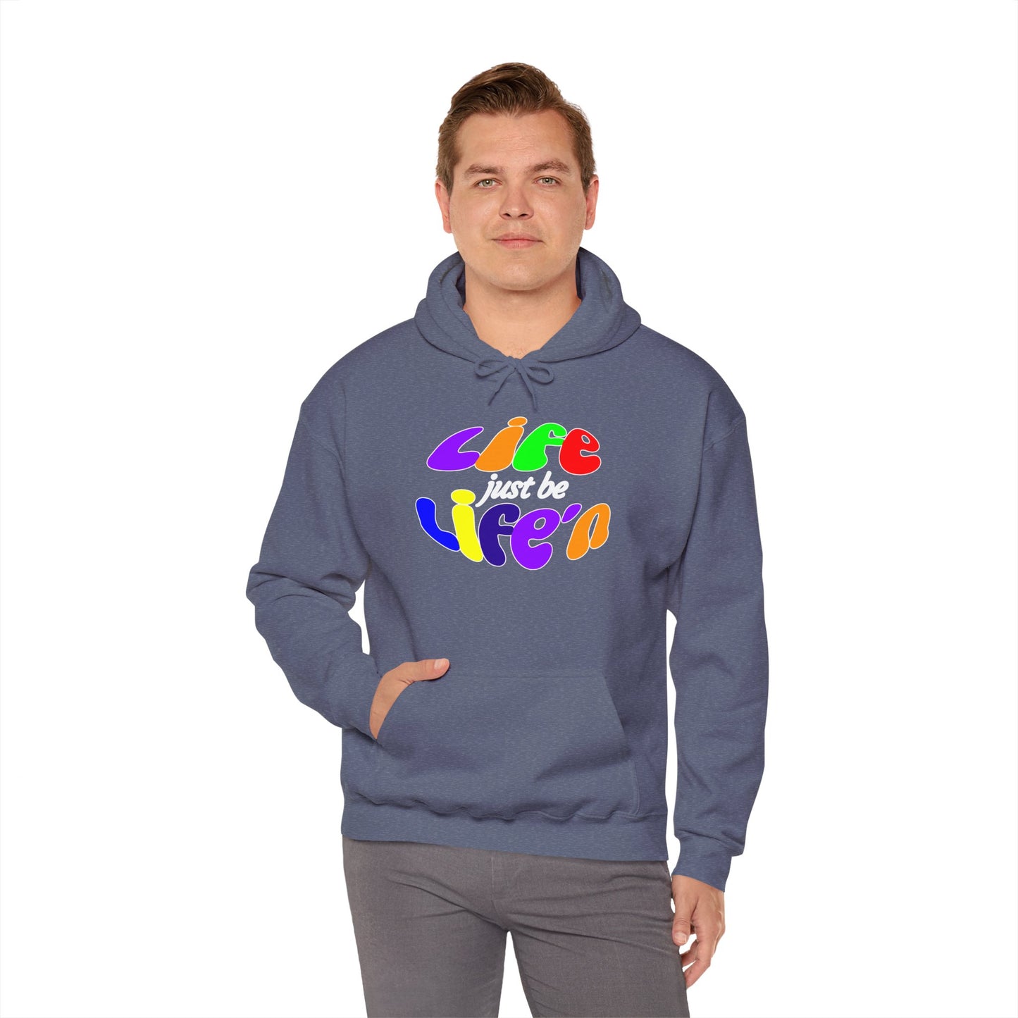 Life Just Be Life'n Hooded Sweatshirt - Unisex Heavy Blend™