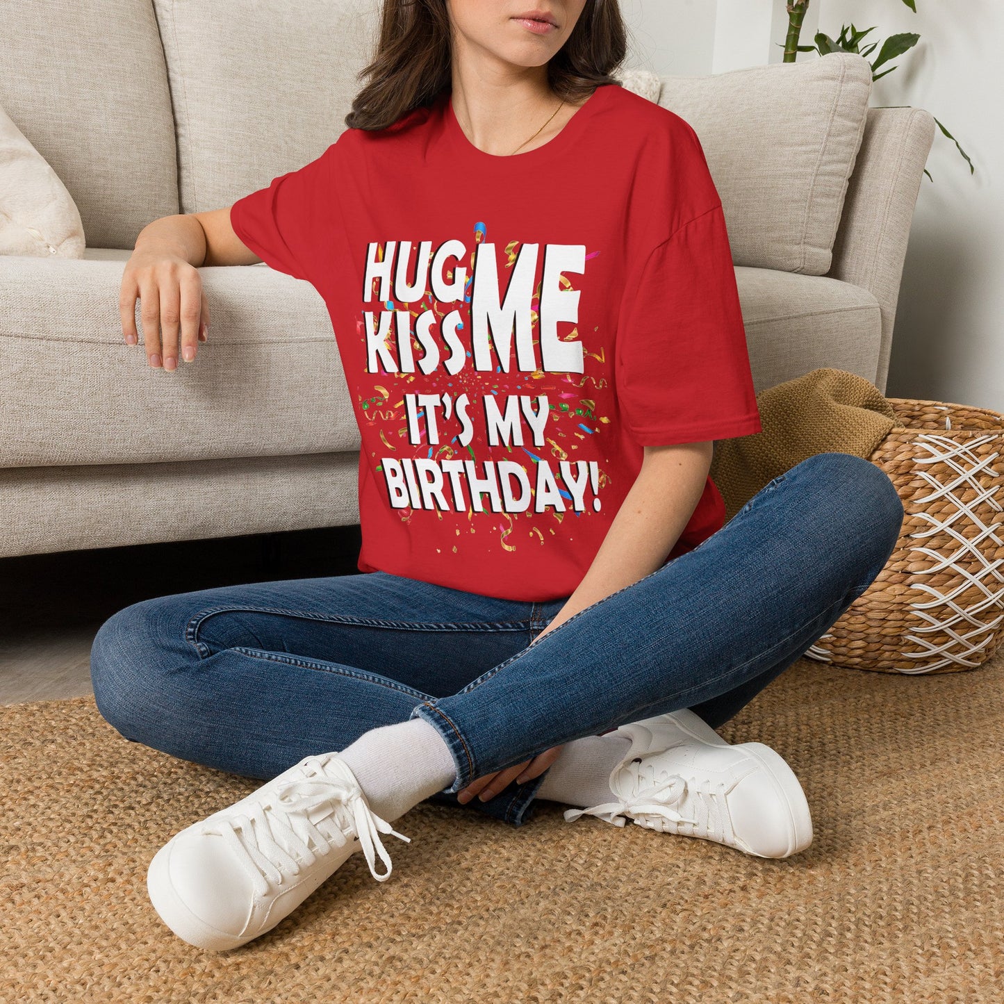Hug Me, Kiss Me, It's My Birthday"  Tee