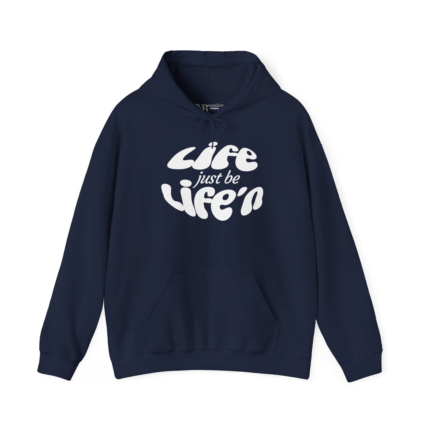 Life just  be Life'n Hoodie - Black or White Print