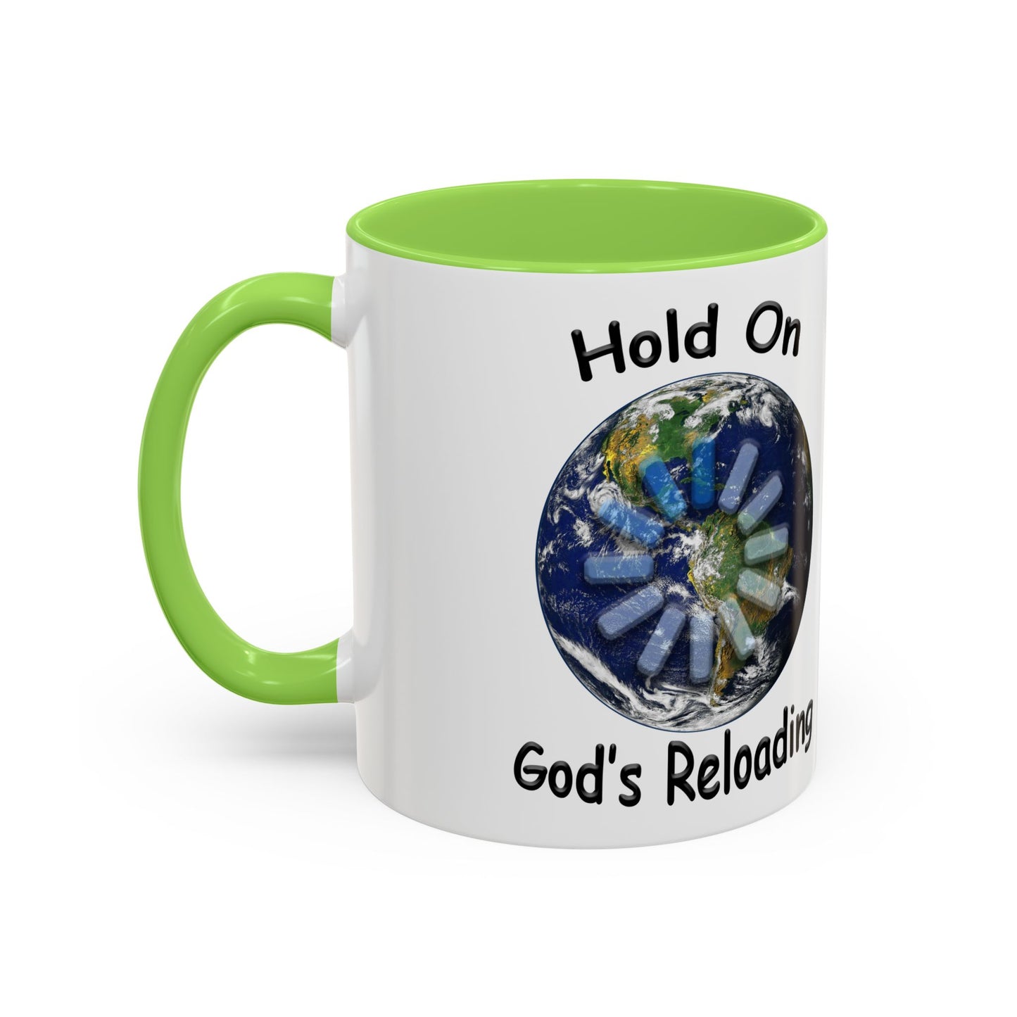 Inspirational Mug — "Hold On God's Reloading" Earth Design (11oz & 15oz)