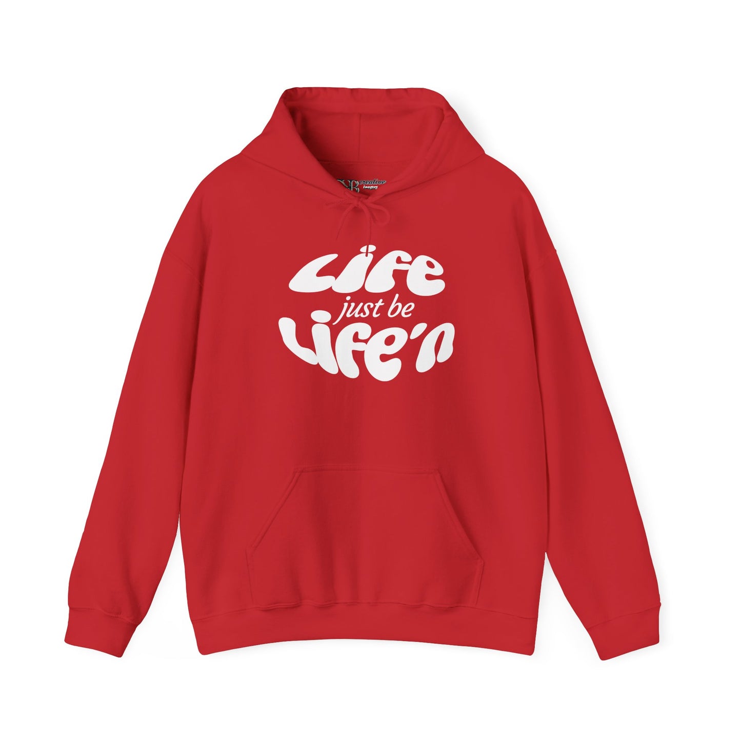 Life just  be Life'n Hoodie - Black or White Print