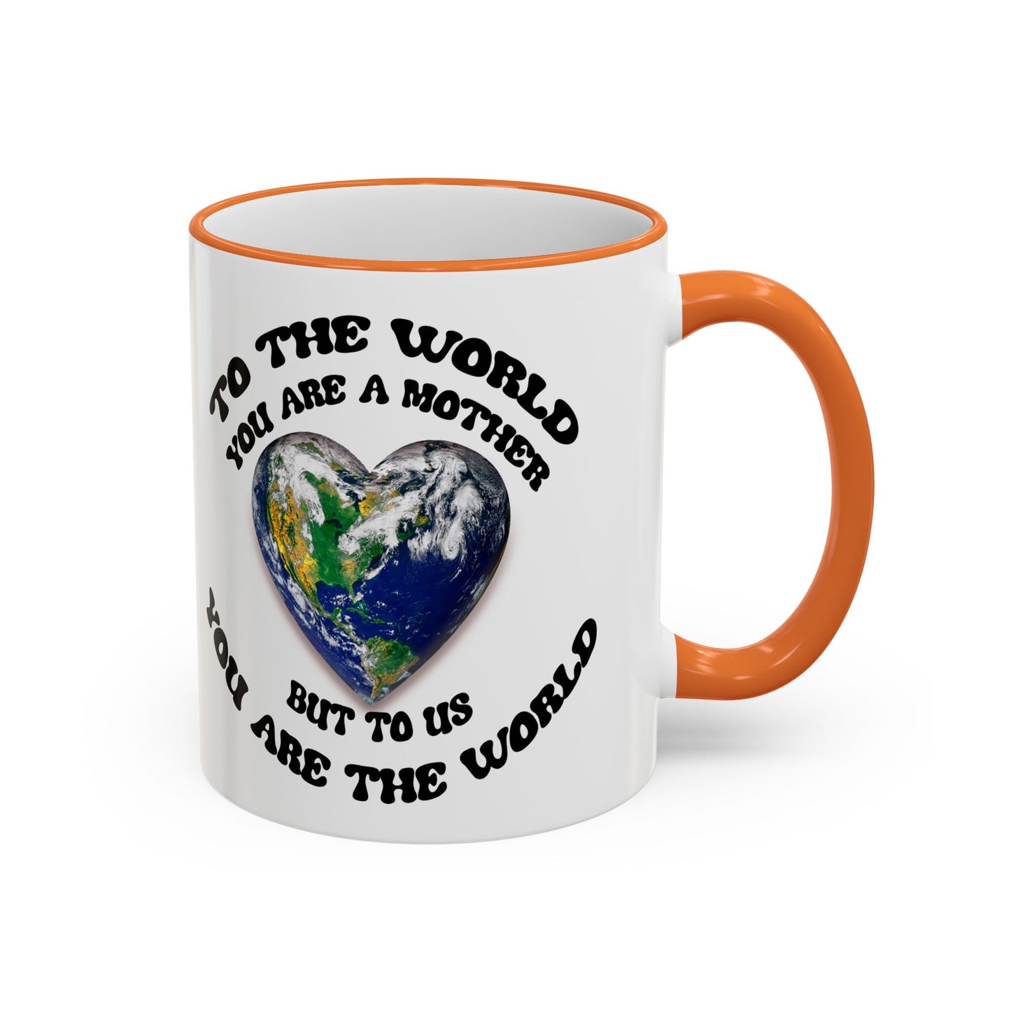 Earth Love Accent Rim & Handle Mug — 'To the World You Are a Mother' Inspirational Coffee Cup (11oz/15oz)