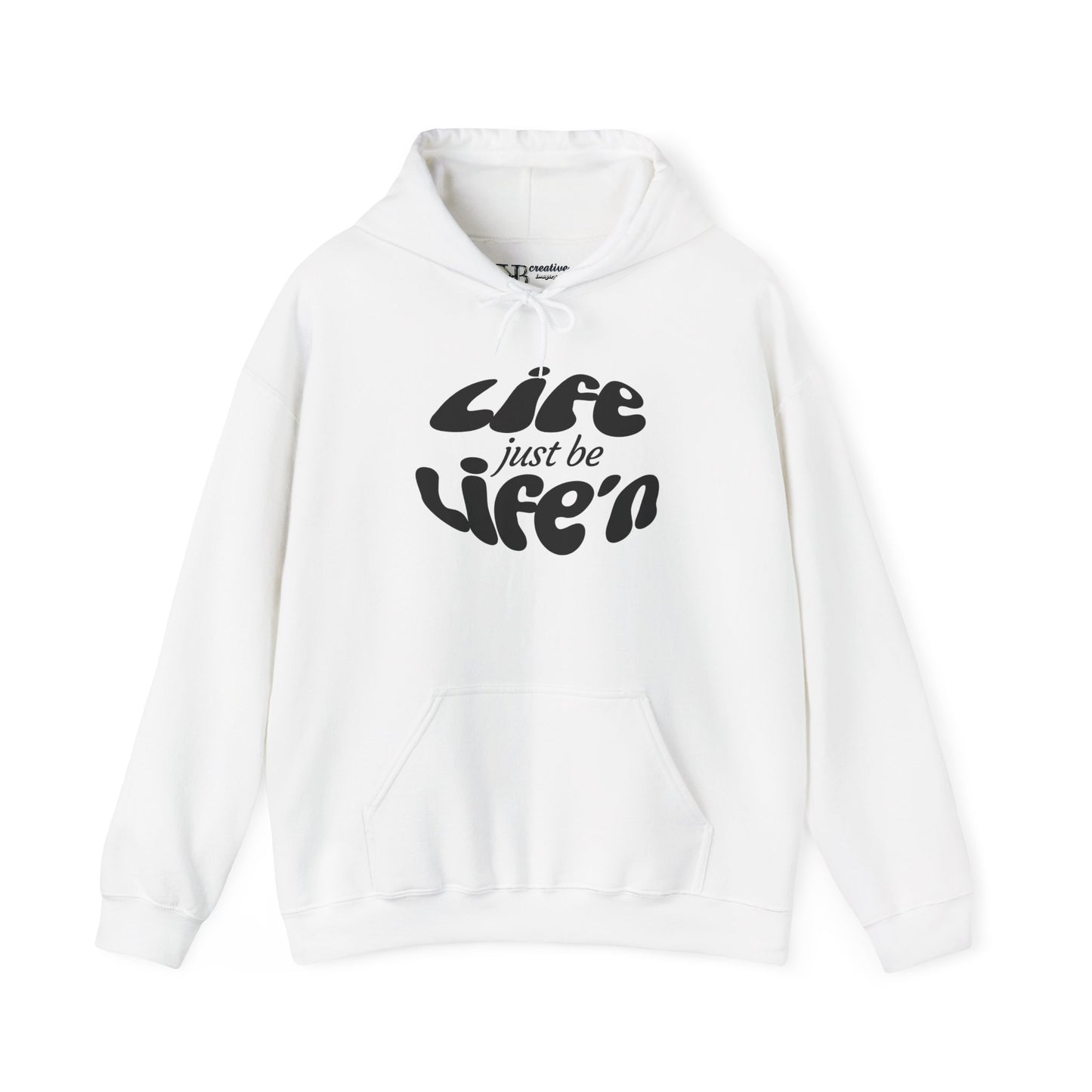 Life just  be Life'n Hoodie - Black or White Print