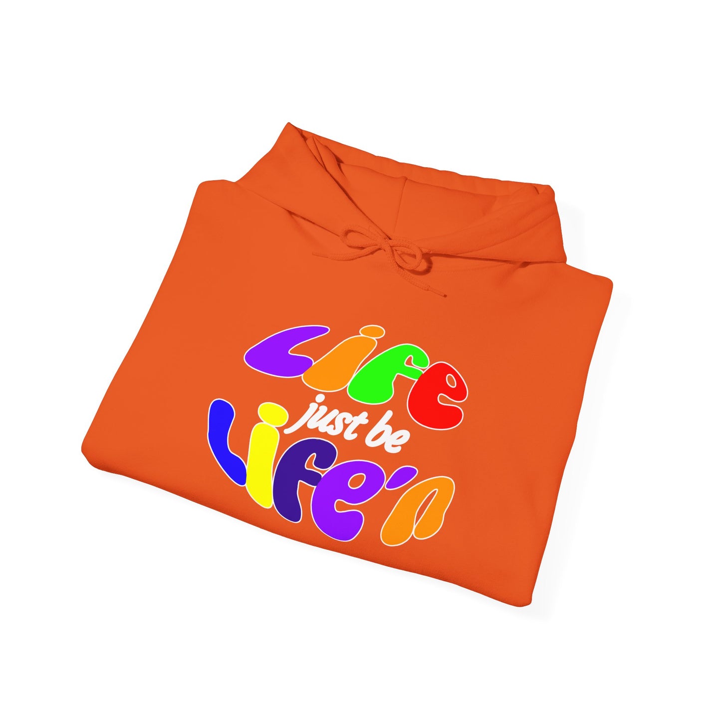 Life Just Be Life'n Hooded Sweatshirt - Unisex Heavy Blend™