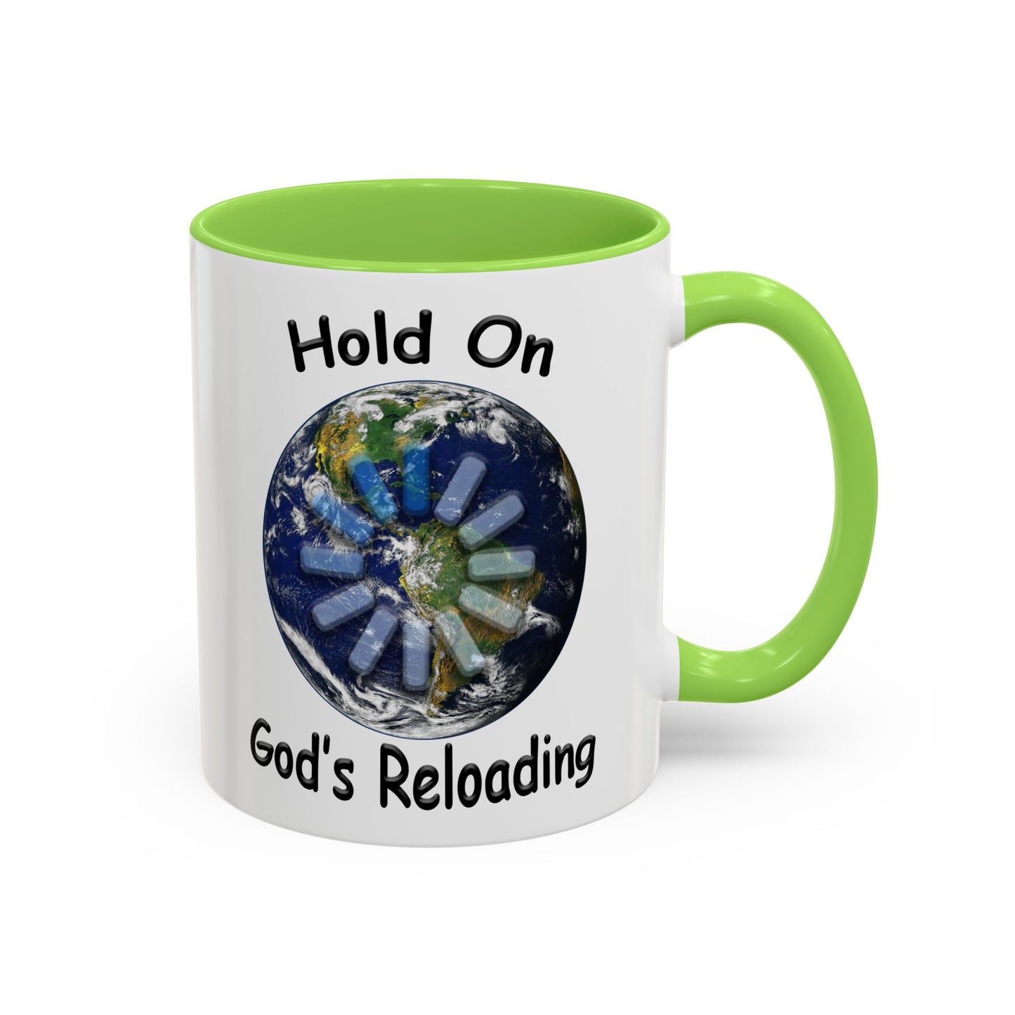 Inspirational Mug — "Hold On God's Reloading" Earth Design (11oz & 15oz)
