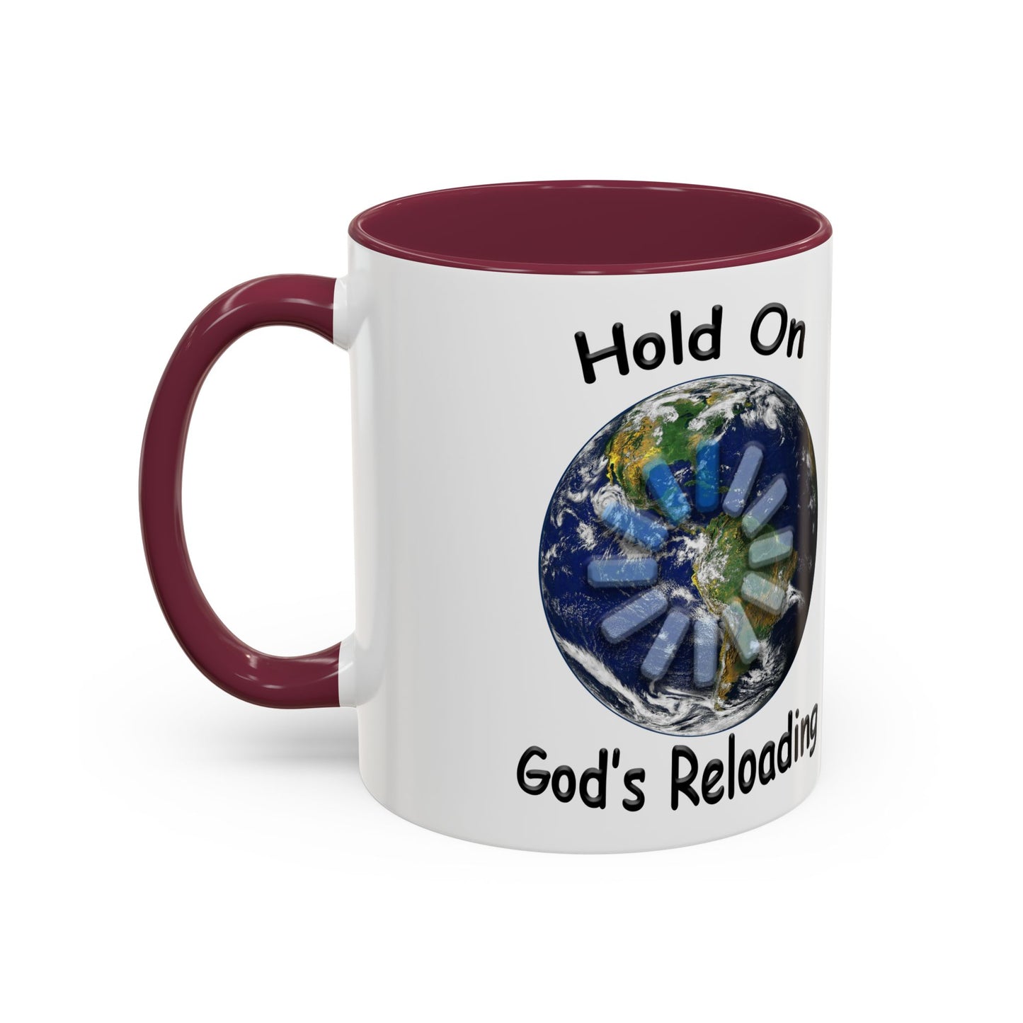 Inspirational Mug — "Hold On God's Reloading" Earth Design (11oz & 15oz)