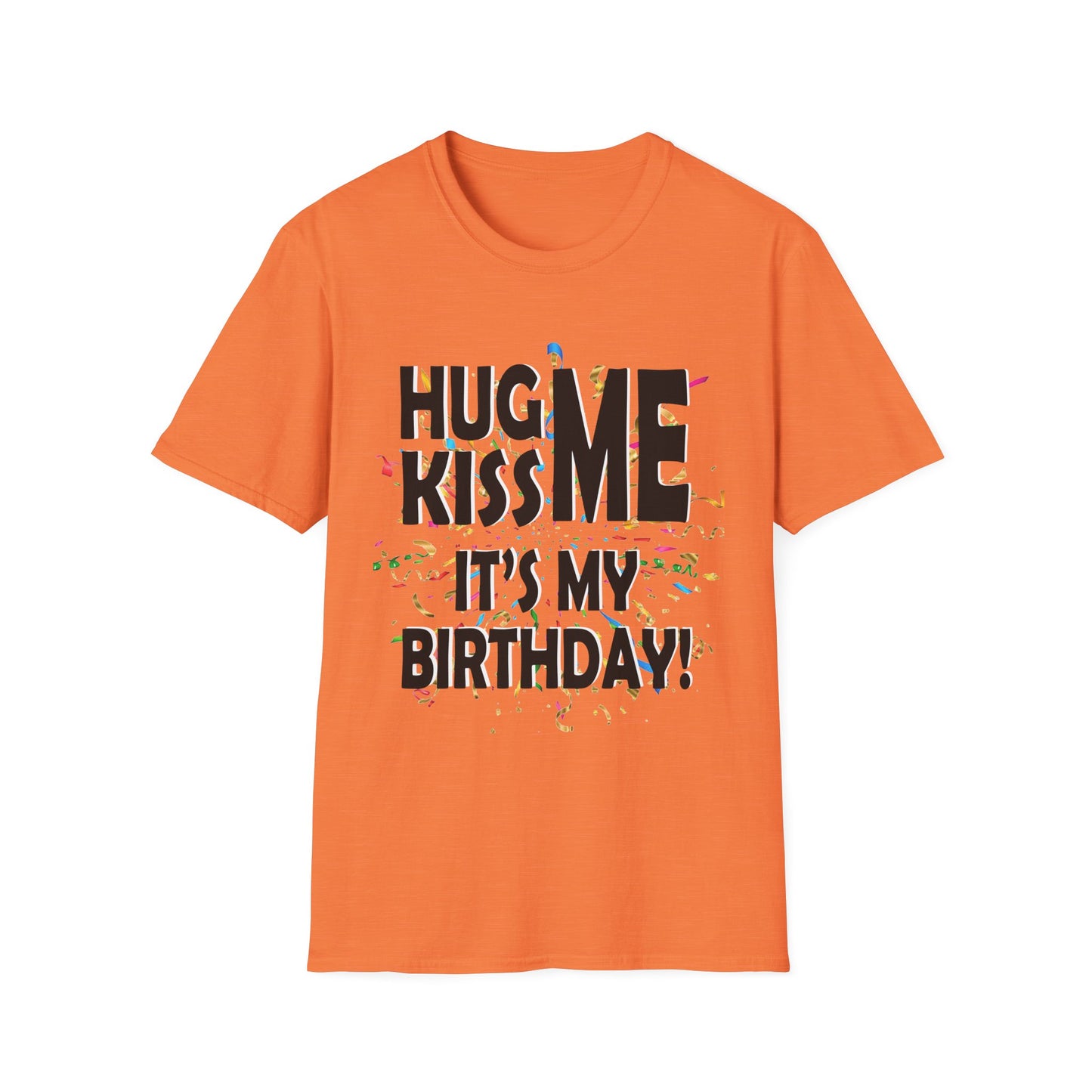 Birthday Tee — "Hug Me Kiss Me It’s My Birthday" Graphic T-Shirt