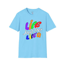 Load image into Gallery viewer, Life Just Be Life&#39;n (light)