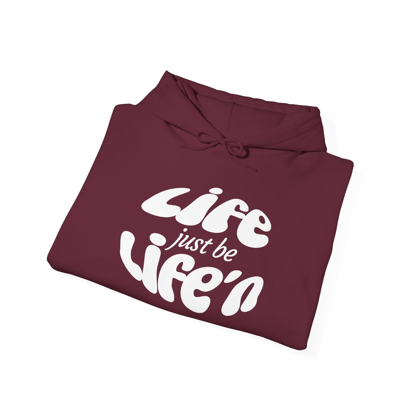 Life just be Life'n Hoodie —Unisex Heavy Blend Sweatshirt