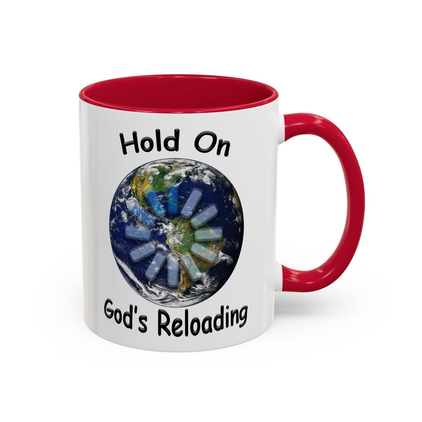 Inspirational Mug — "Hold On God's Reloading" Earth Design (11oz & 15oz)