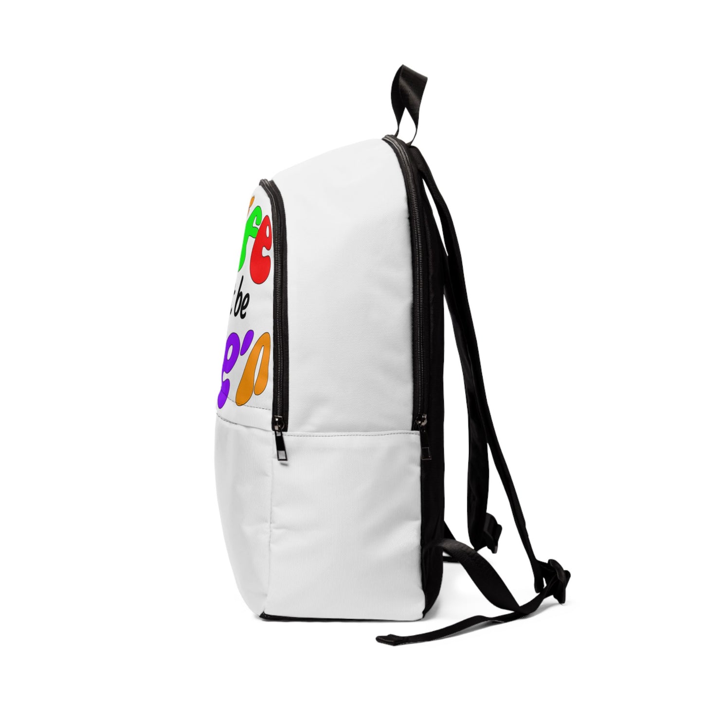 Life Just Be Life'n Inspirational Fabric Backpack with VIBGYOR Accented