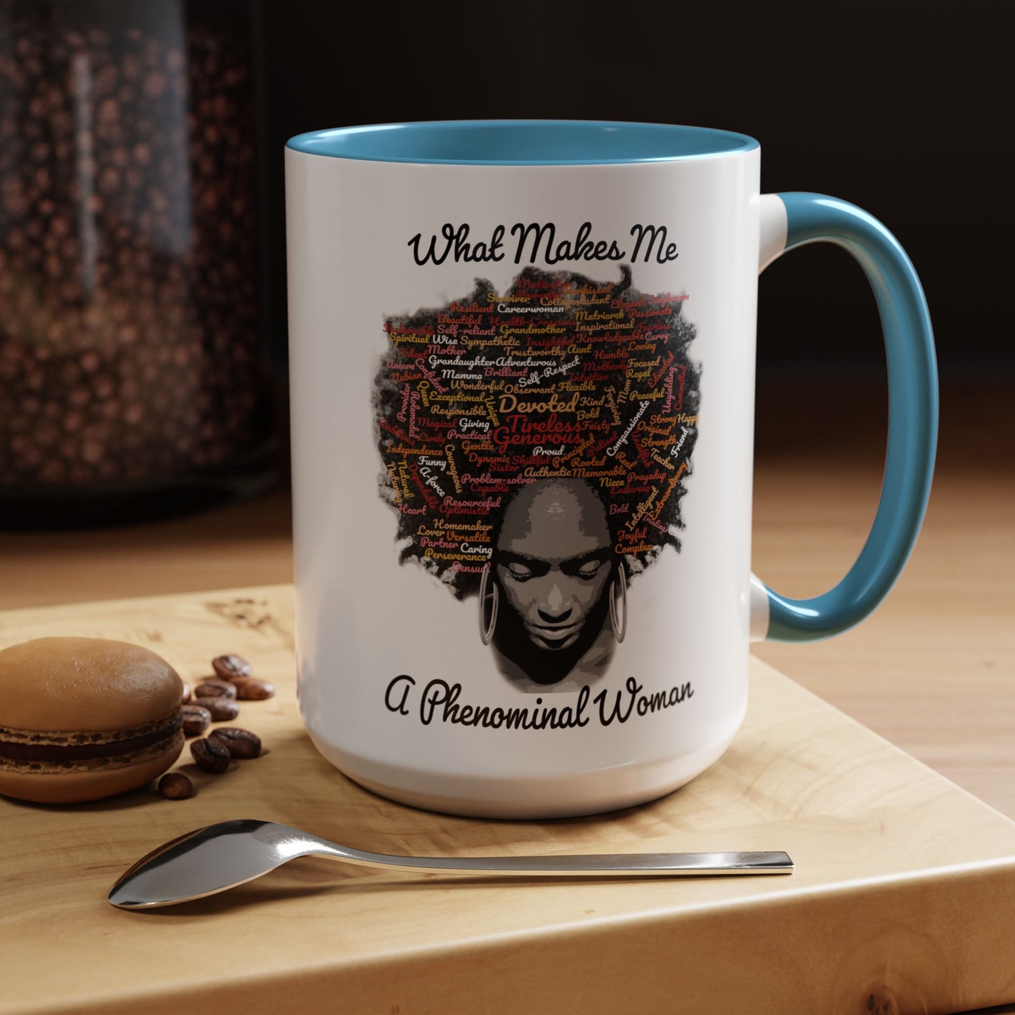 Phenomenal Woman Coffee Mug — "What Makes Me A Phenomenal Woman" Inspirational Accent Mug