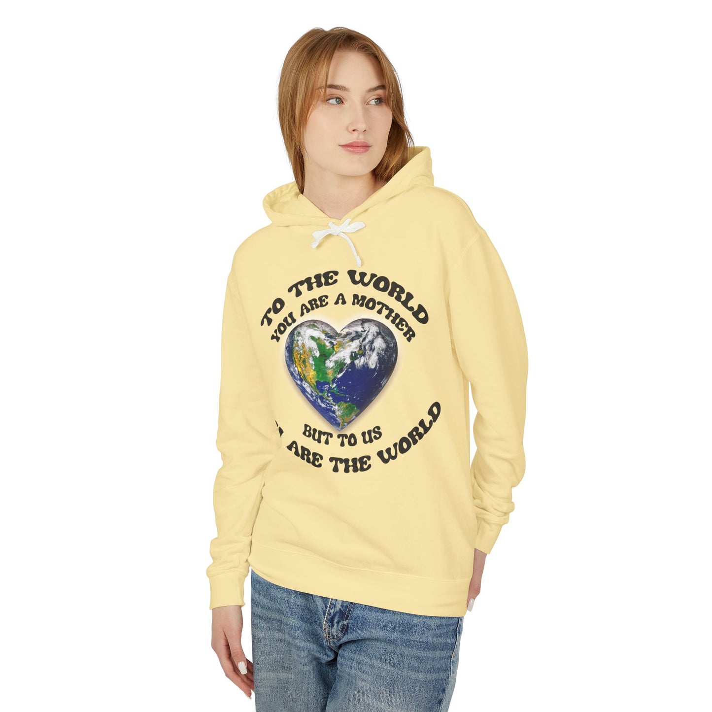 Mother Earth Heart Hoodie — "To the world you are a mother but to us you are the world"