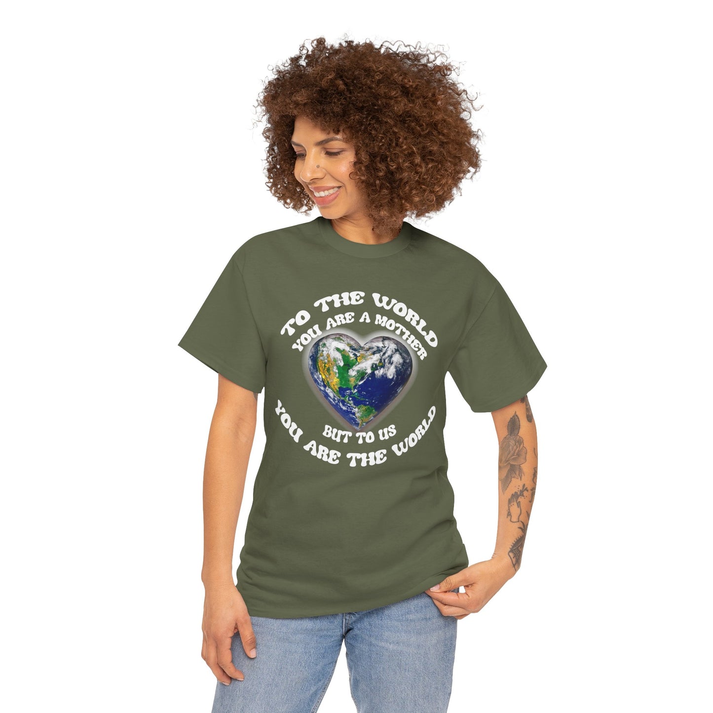 Earth Heart T‑Shirt — "To the World You Are a Mother, But to Us You Are the World" Mom Earth Day Tee