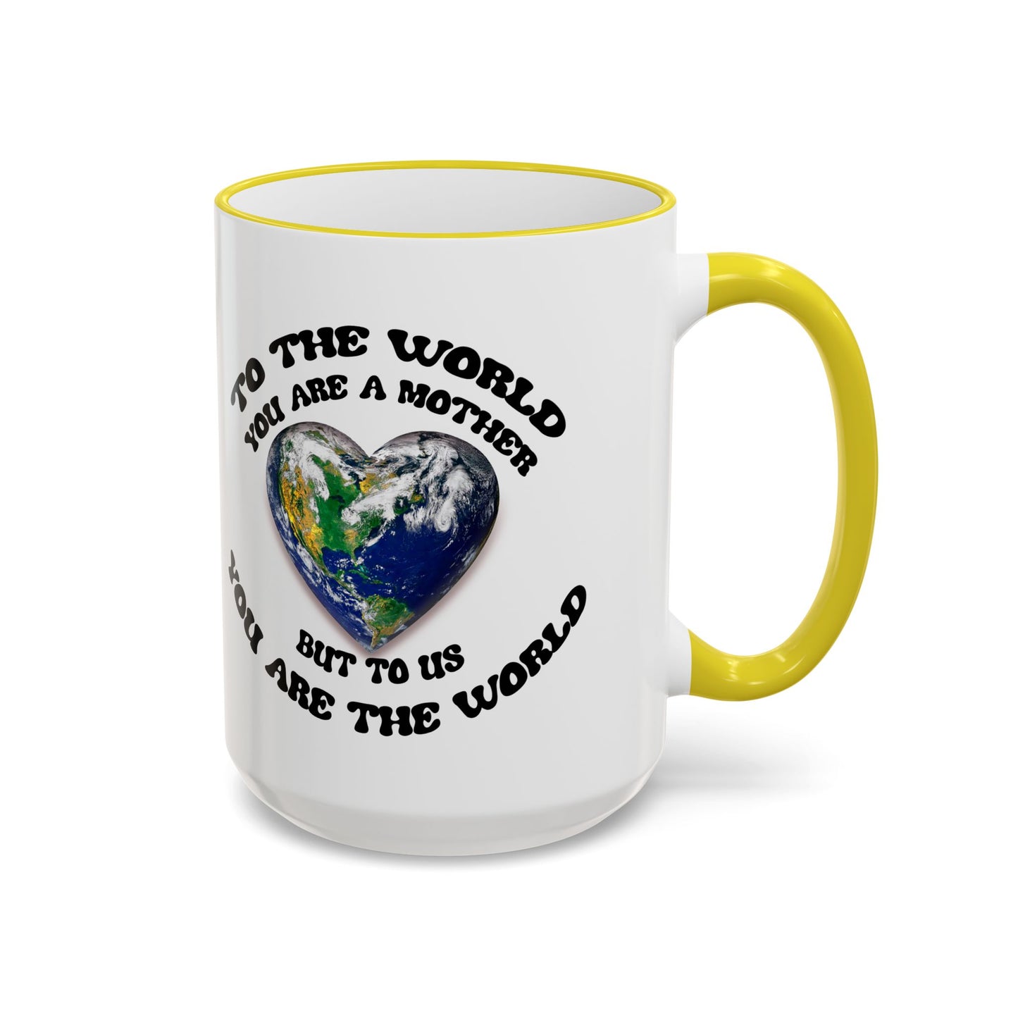 Earth Love Accent Rim & Handle Mug — 'To the World You Are a Mother' Inspirational Coffee Cup (11oz/15oz)