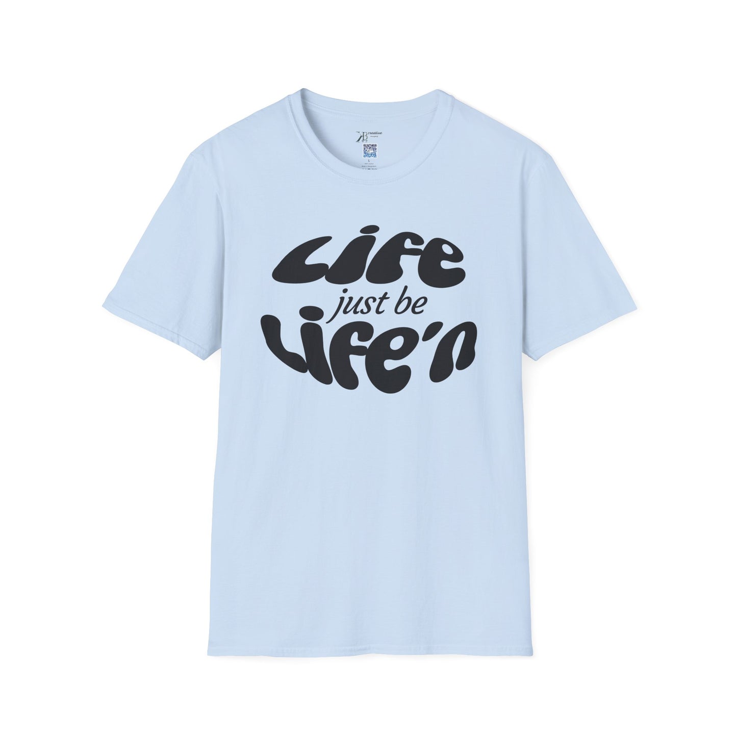 Life Just Be Life'n Tee (dk print)