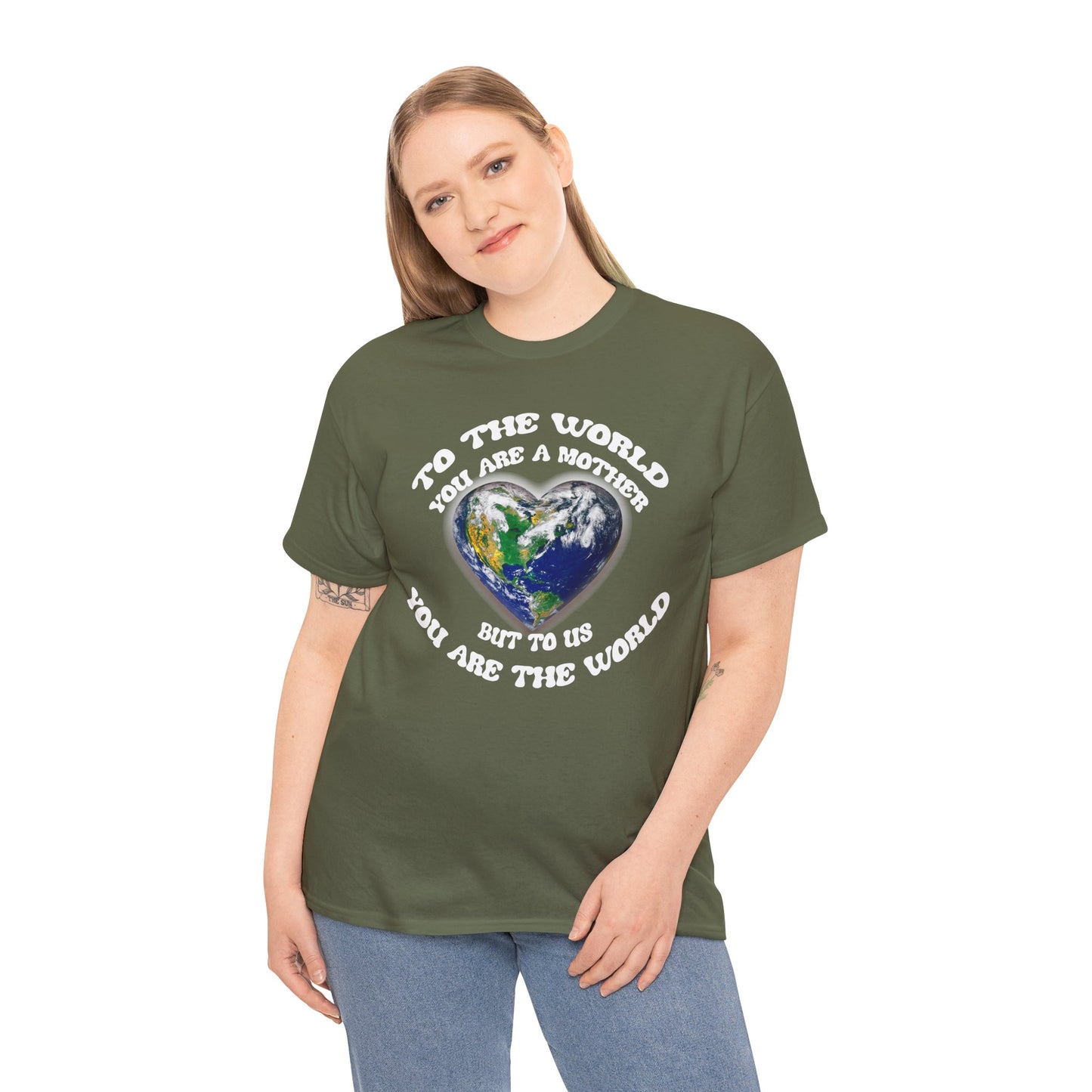 Earth Heart T‑Shirt — "To the World You Are a Mother, But to Us You Are the World" Mom Earth Day Tee