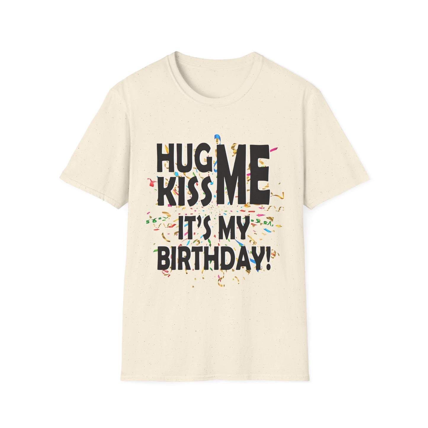 Birthday Tee — "Hug Me Kiss Me It’s My Birthday" Graphic T-Shirt