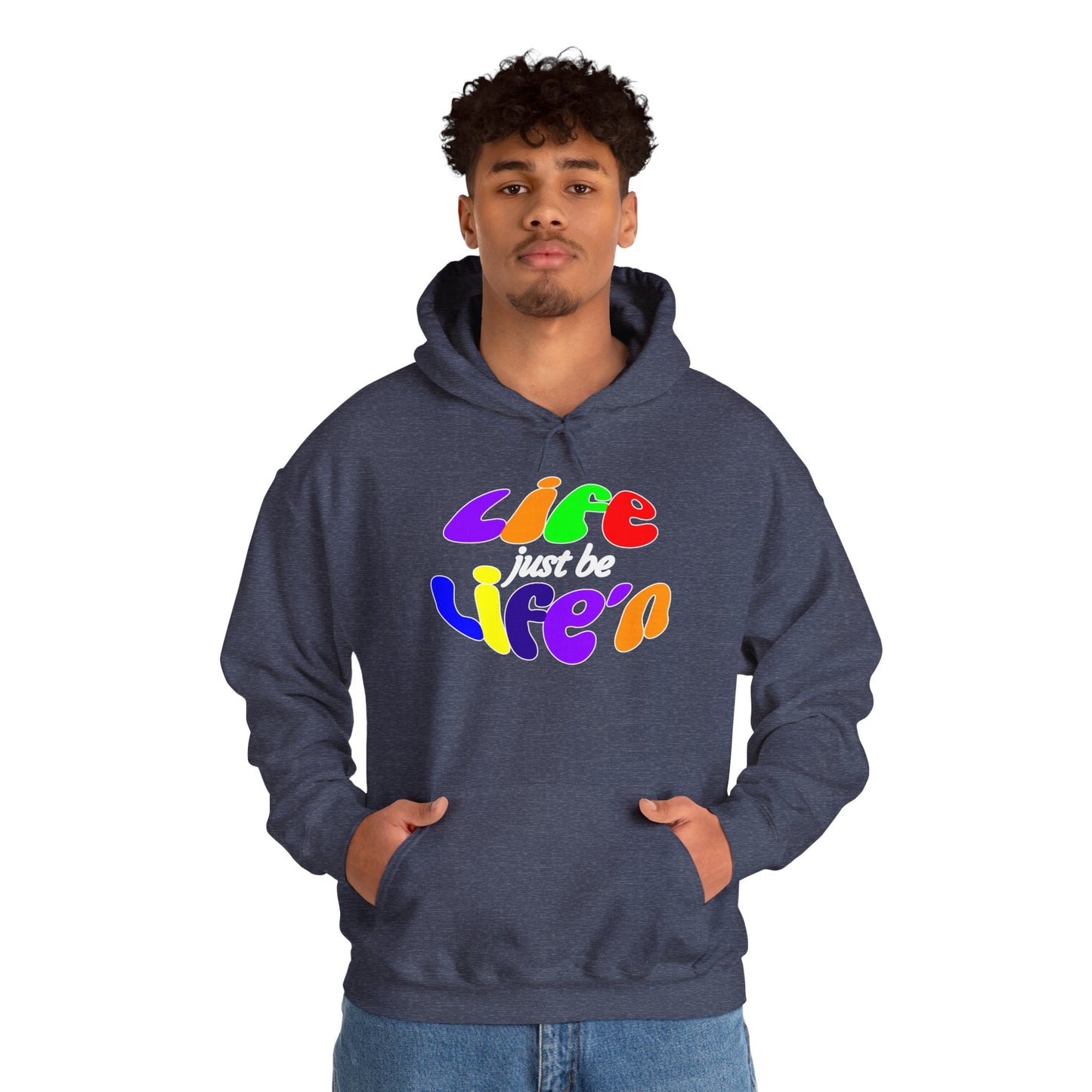 Life Just Be Life'n Hooded Sweatshirt - Unisex Heavy Blend™