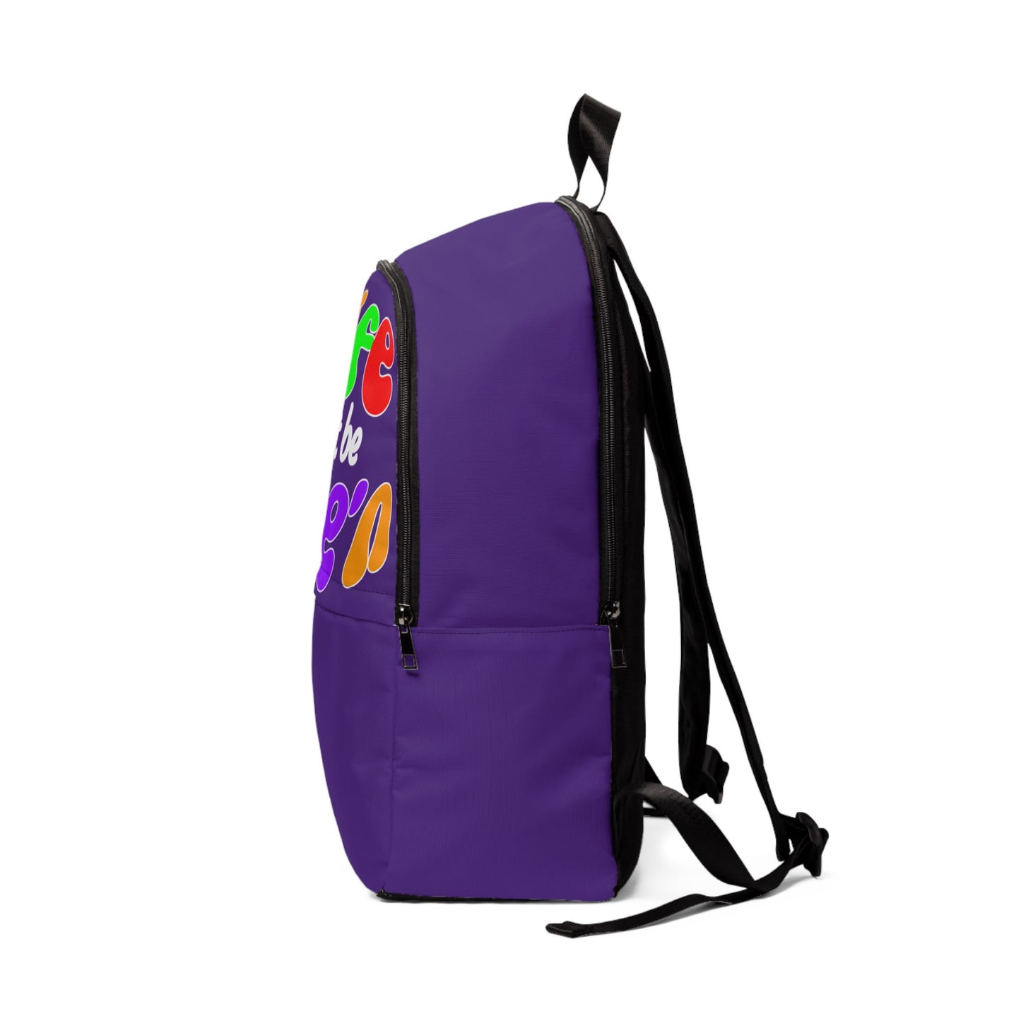 Life Just Be Life'n Inspirational Fabric Backpack with VIBGYOR Accented
