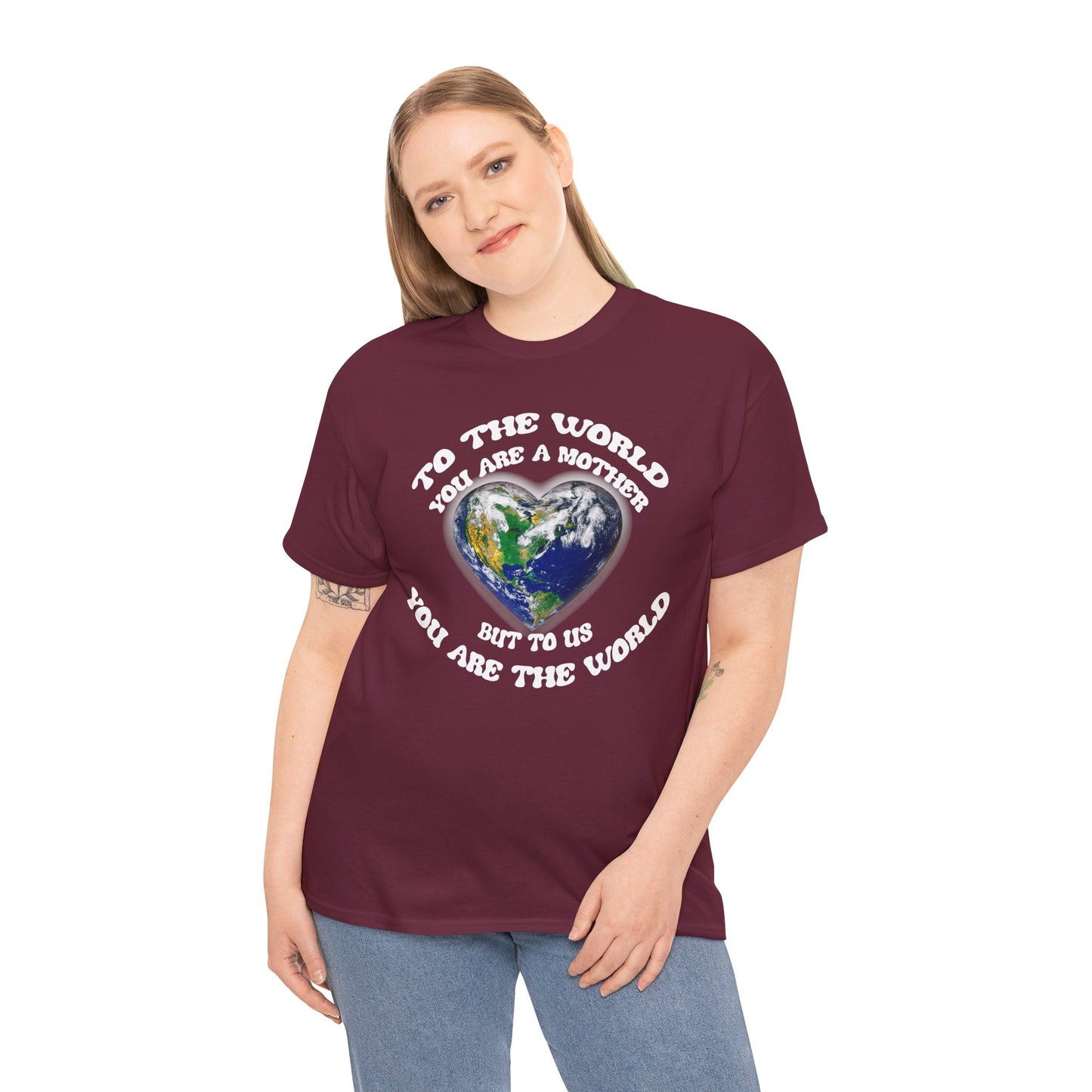 Earth Heart T‑Shirt — "To the World You Are a Mother, But to Us You Are the World" Mom Earth Day Tee