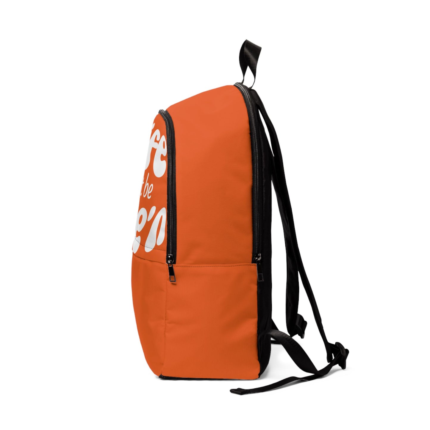 Life Just Be Life'n Inspirational Fabric Backpack