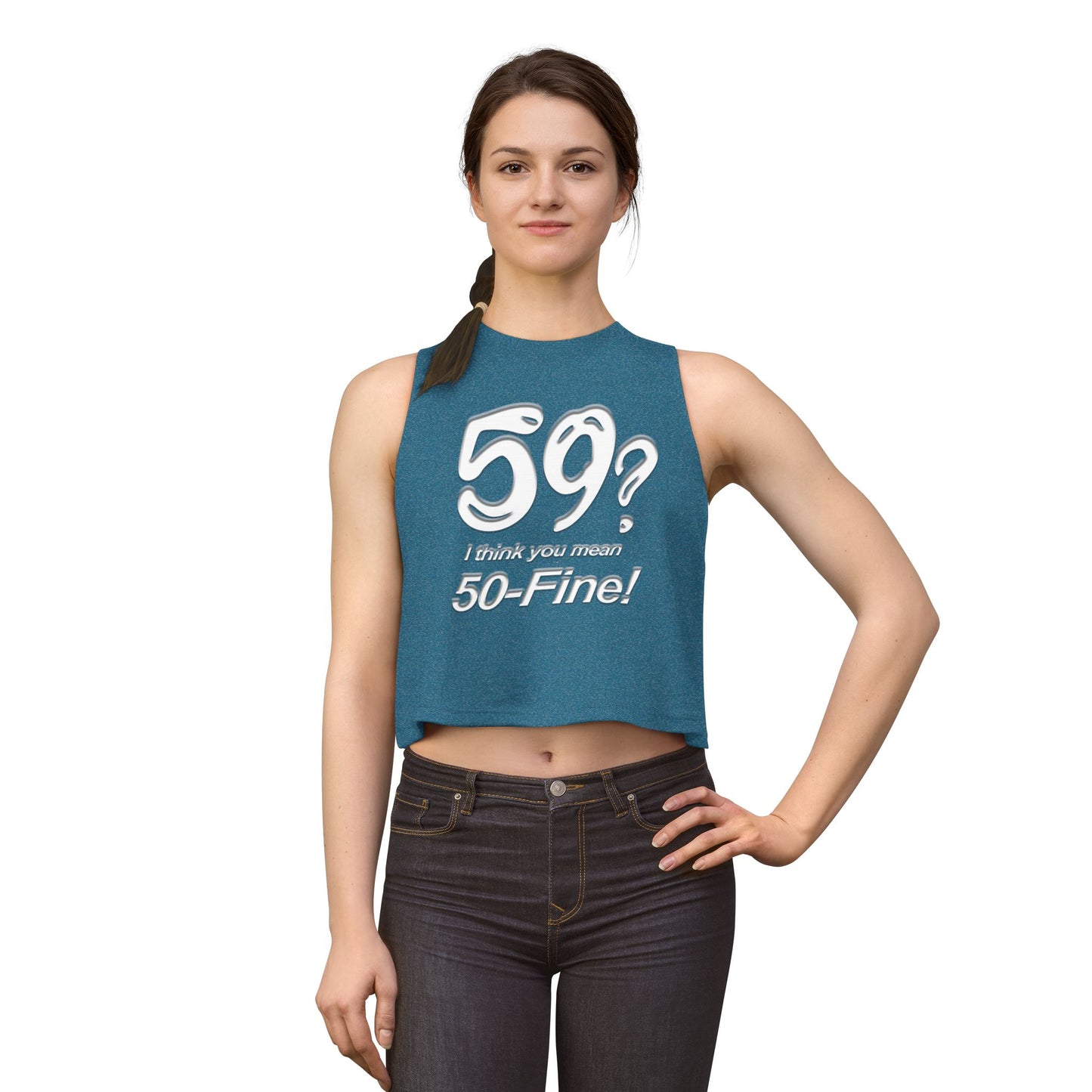 Crop Top - "59? I Think You Mean 50-Fine!" Funny Birthday Tank