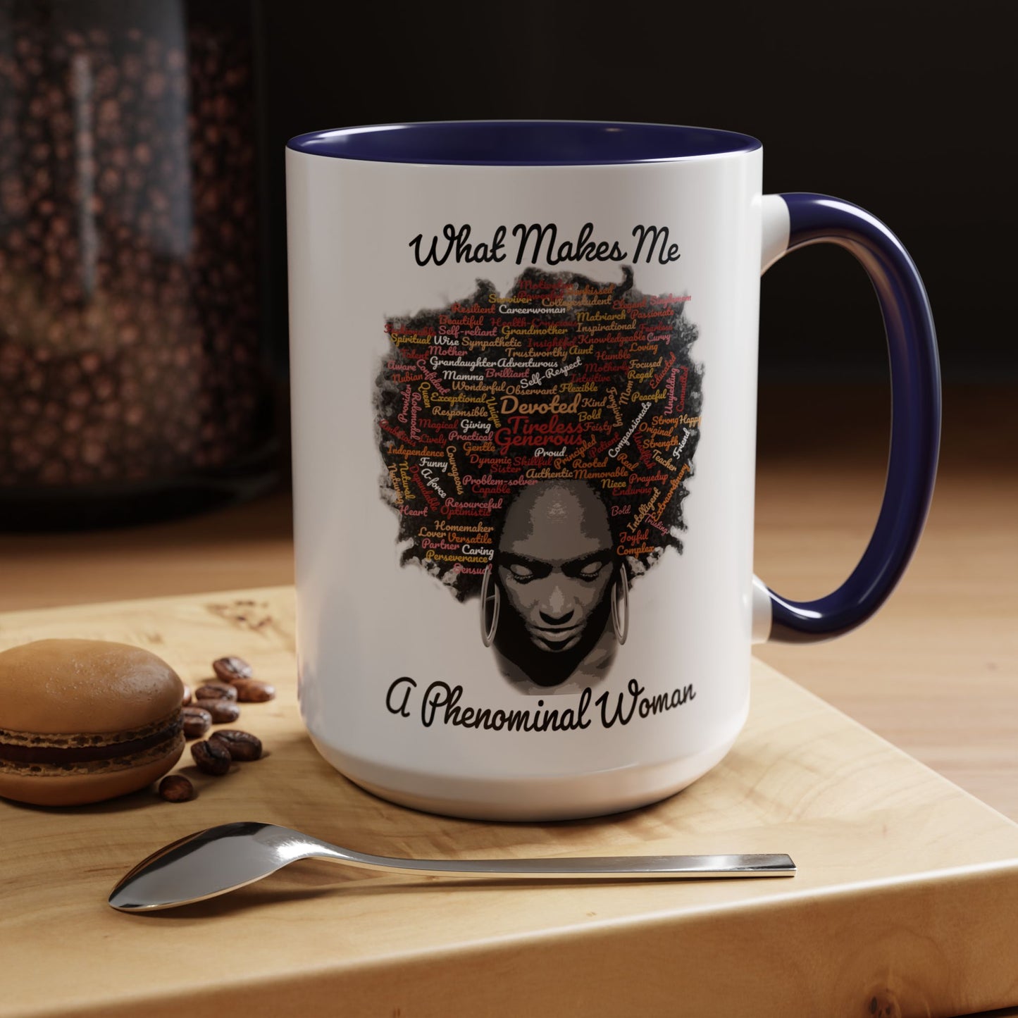 Phenomenal Woman Coffee Mug — "What Makes Me A Phenomenal Woman" Inspirational Accent Mug