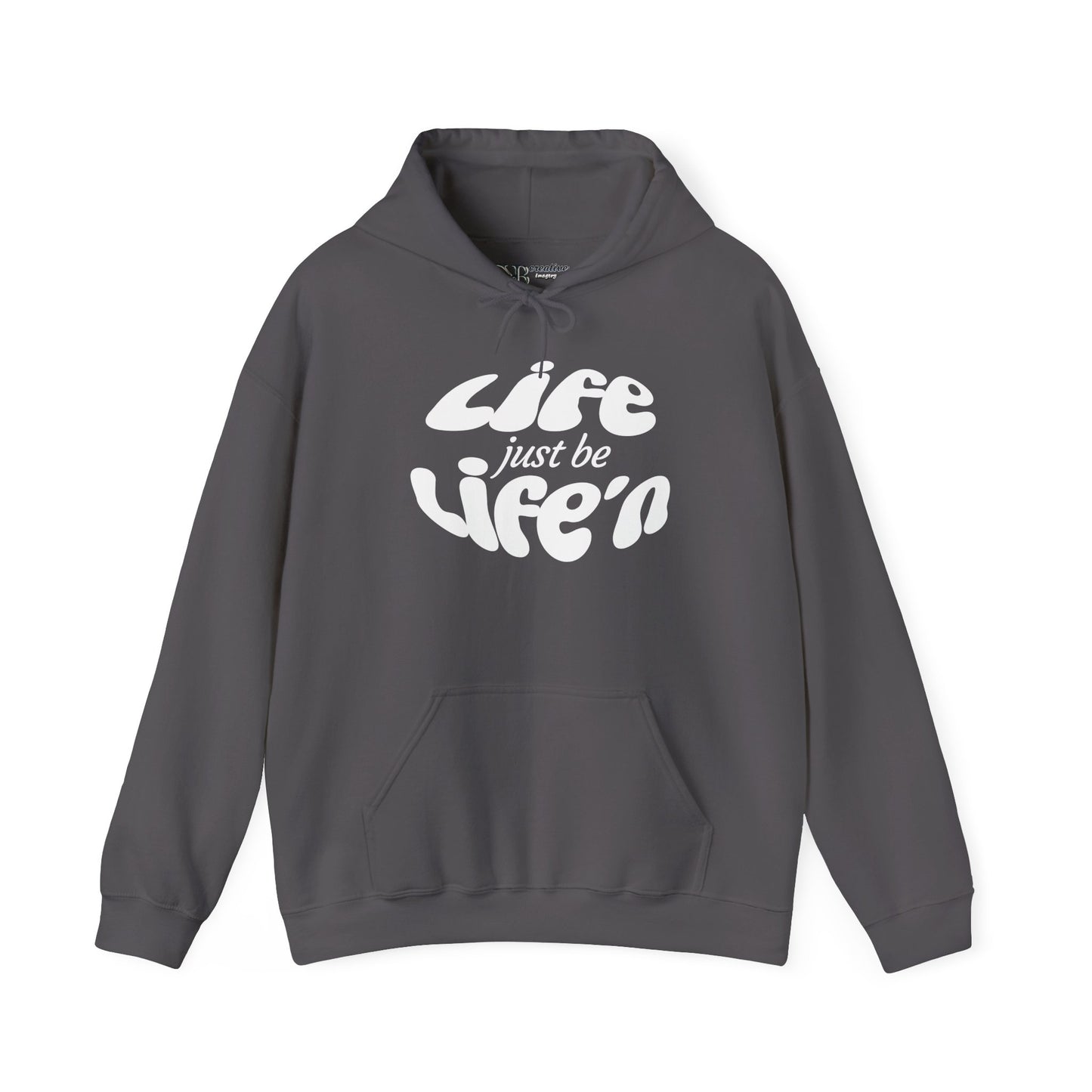 Life just  be Life'n Hoodie - Black or White Print