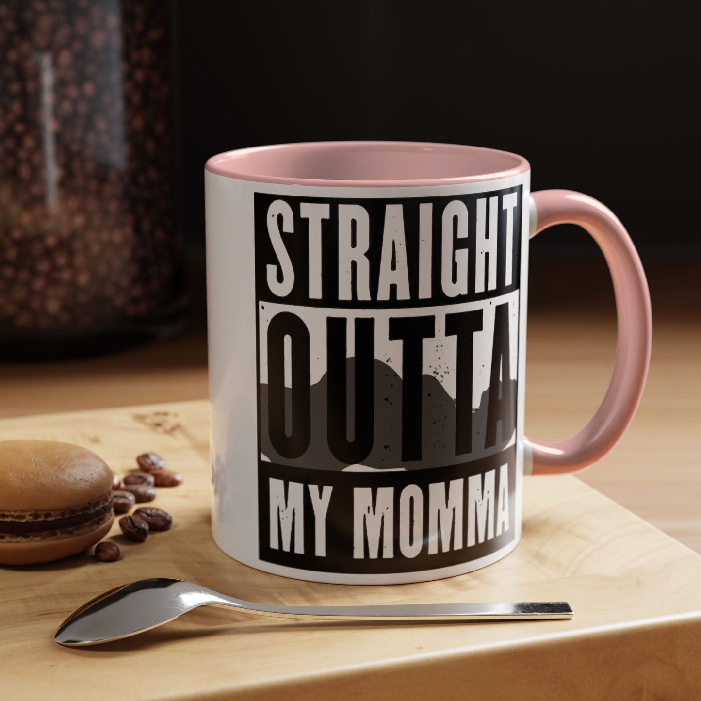 Straight Outta My Momma Accent Coffee Mug — Funny Novelty 11/15oz