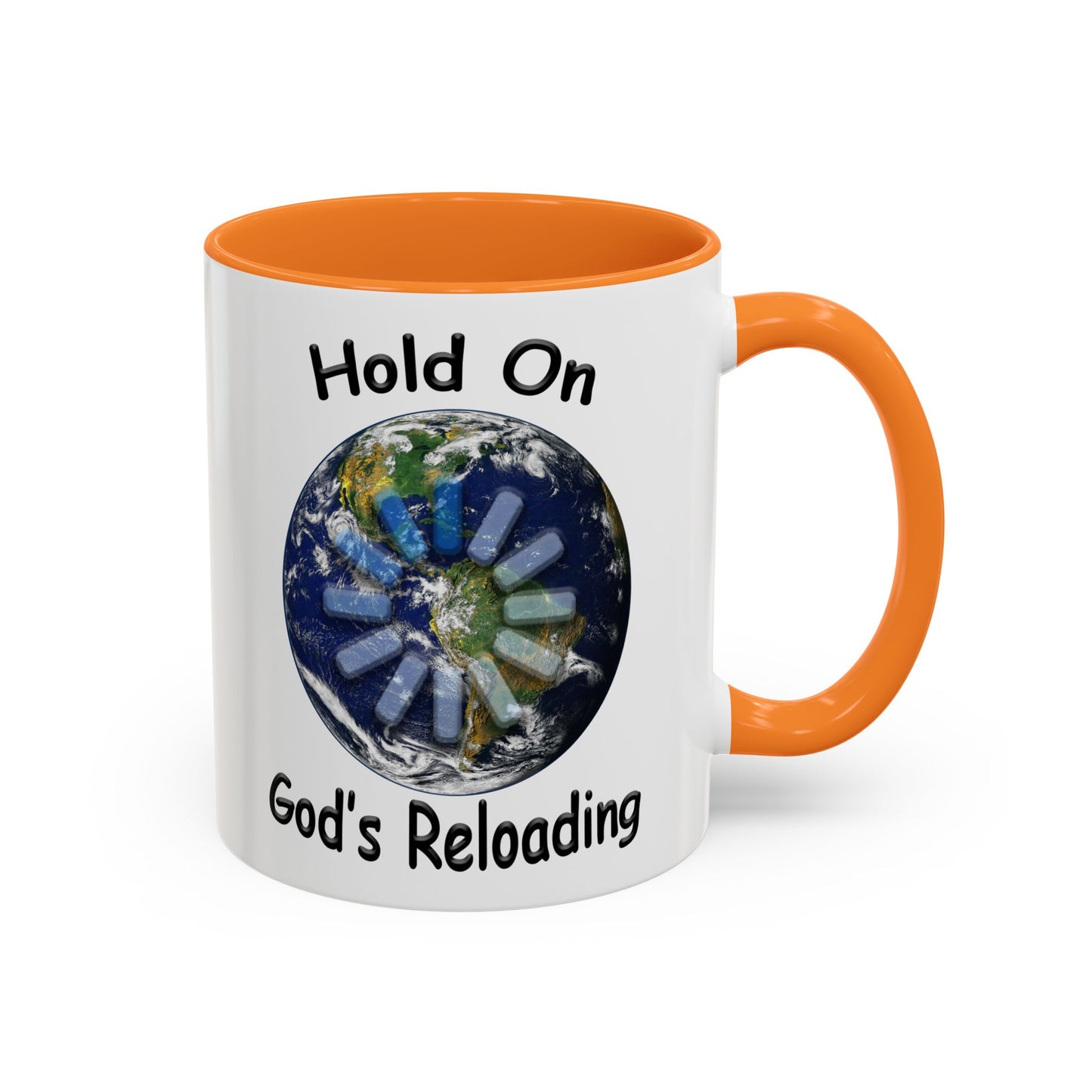 Inspirational Mug — "Hold On God's Reloading" Earth Design (11oz & 15oz)