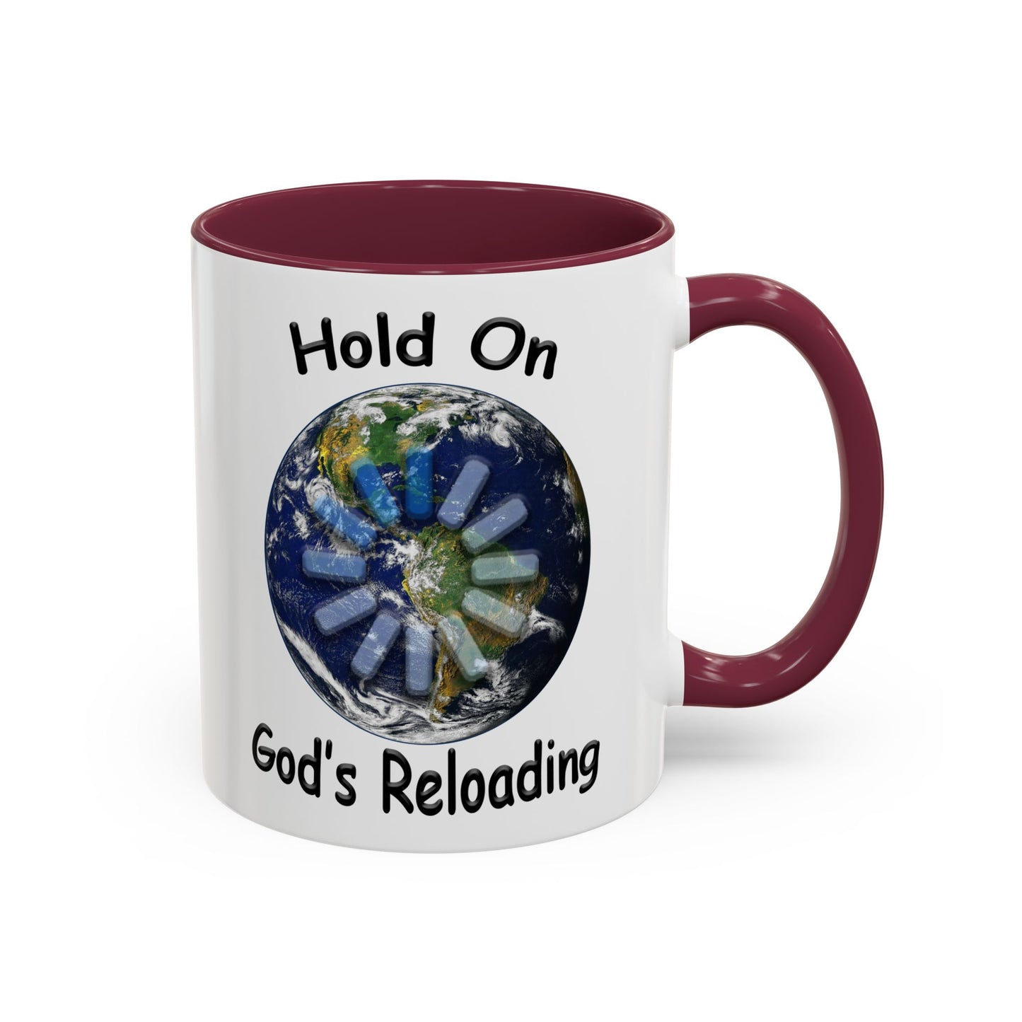 Inspirational Mug — "Hold On God's Reloading" Earth Design (11oz & 15oz)