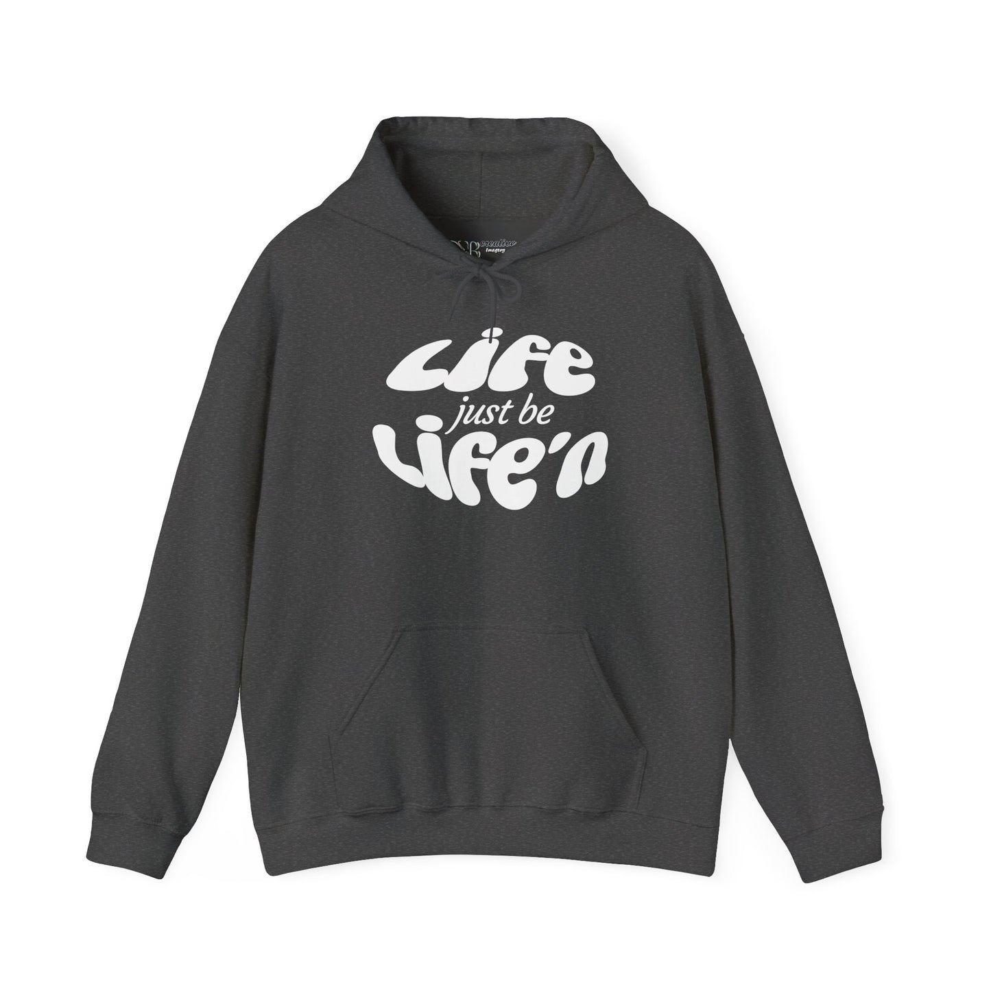Life just  be Life'n Hoodie - Black or White Print