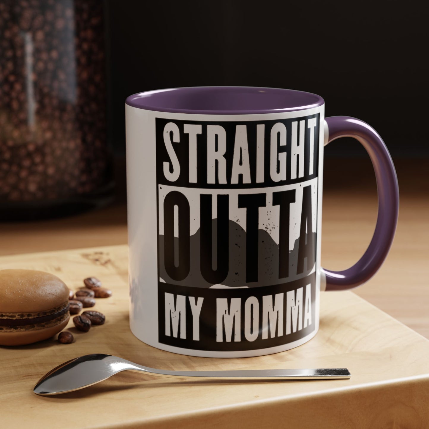 Straight Outta My Momma Accent Coffee Mug — Funny Novelty 11/15oz