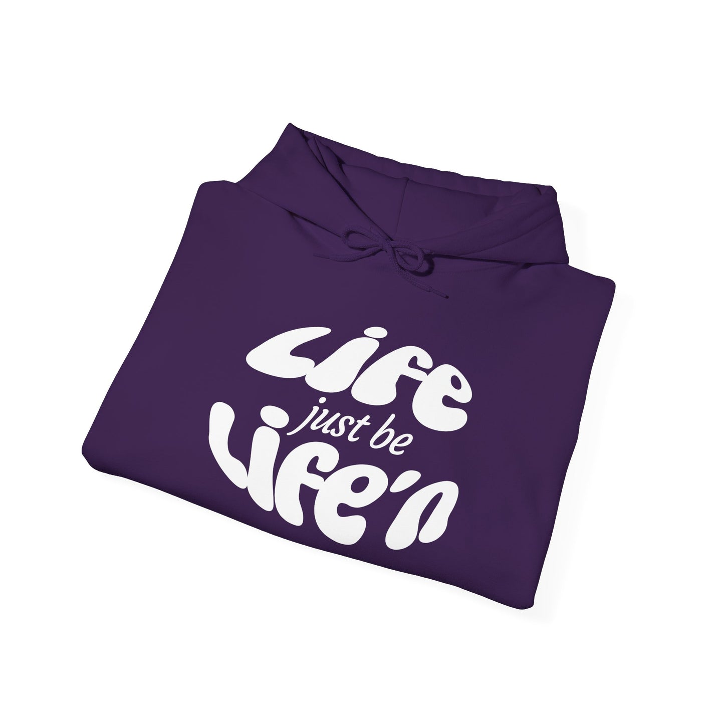 Life just be Life'n Hoodie —Unisex Heavy Blend Sweatshirt