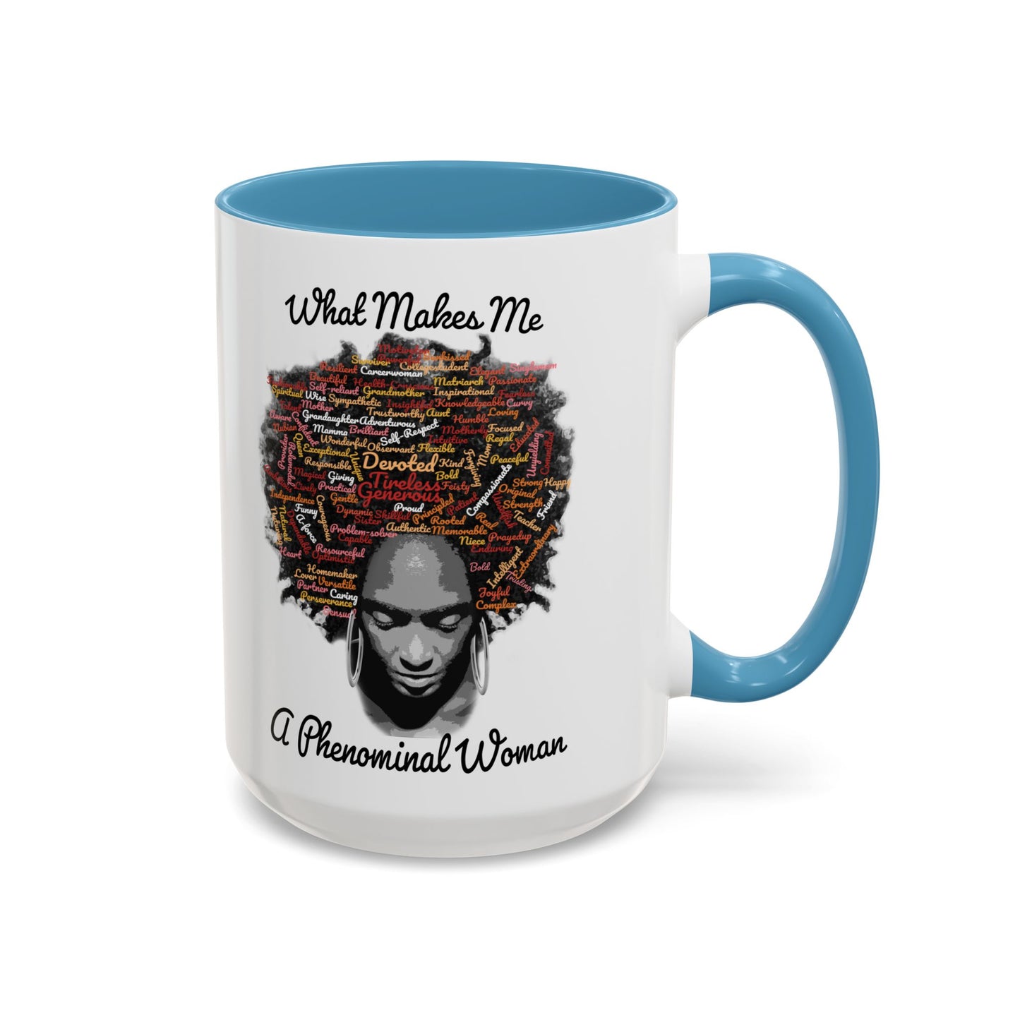 Phenomenal Woman Coffee Mug — "What Makes Me A Phenomenal Woman" Inspirational Accent Mug