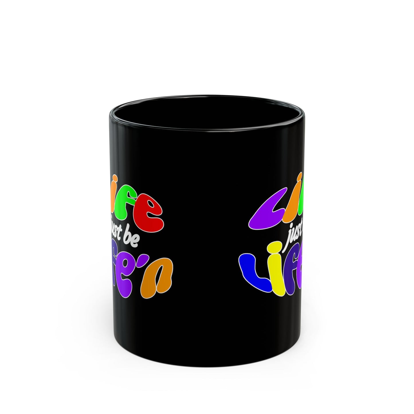 Black Mug – "Life Just Be Life'n" Colorful Retro Coffee Cup (11oz, 15oz)