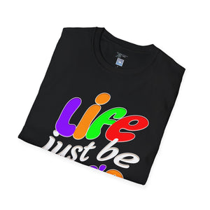 Life Just Be Life'n