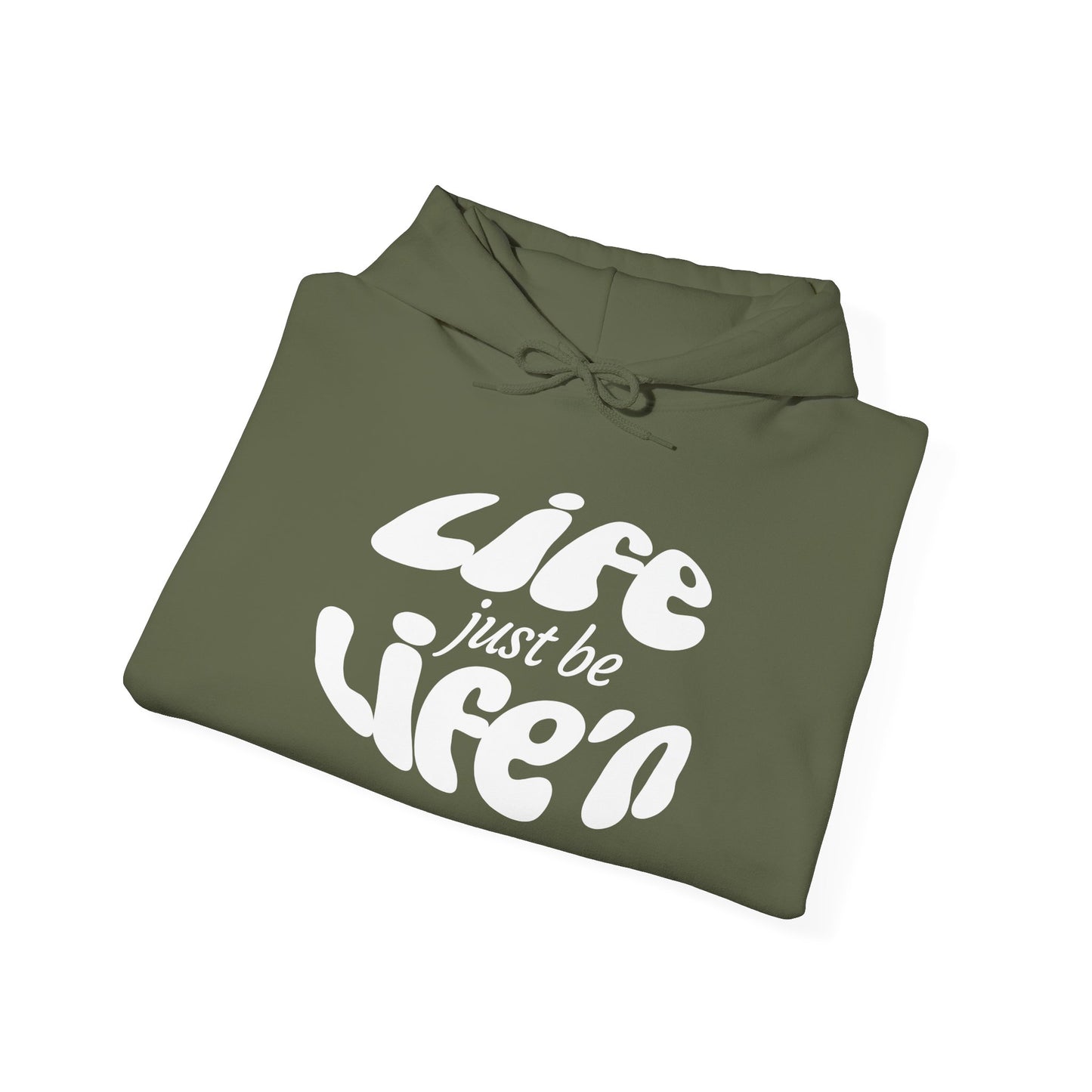 Life just be Life'n Hoodie —Unisex Heavy Blend Sweatshirt